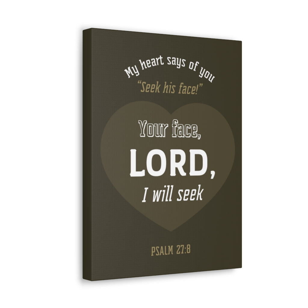 Scripture Walls My heart Says Of You Psalm 27:8 Christian Wall Art Bible Verse Print Ready To Hang Unframed-Express Your Love Gifts