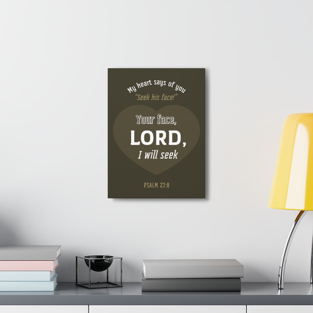 Scripture Walls My heart Says Of You Psalm 27:8 Christian Wall Art Bible Verse Print Ready To Hang Unframed-Express Your Love Gifts