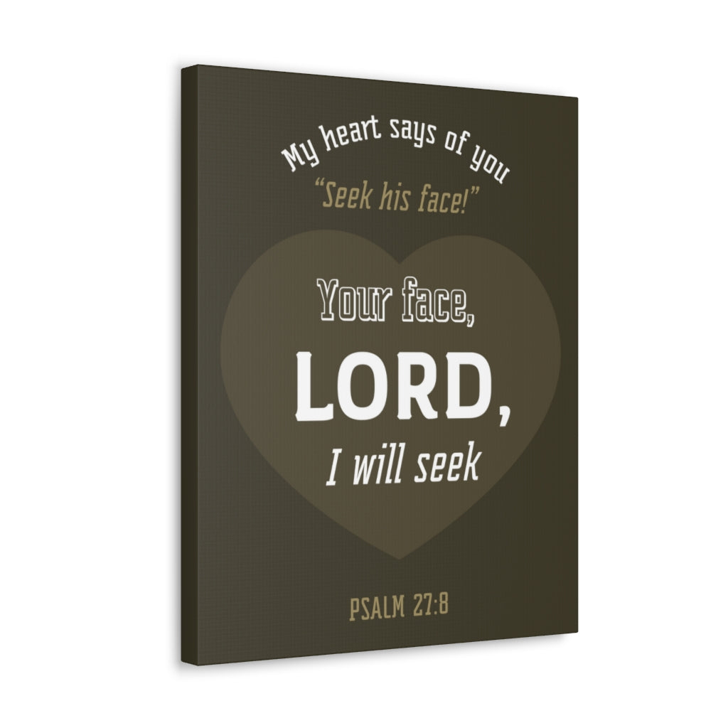 Scripture Walls My heart Says Of You Psalm 27:8 Christian Wall Art Bible Verse Print Ready To Hang Unframed-Express Your Love Gifts