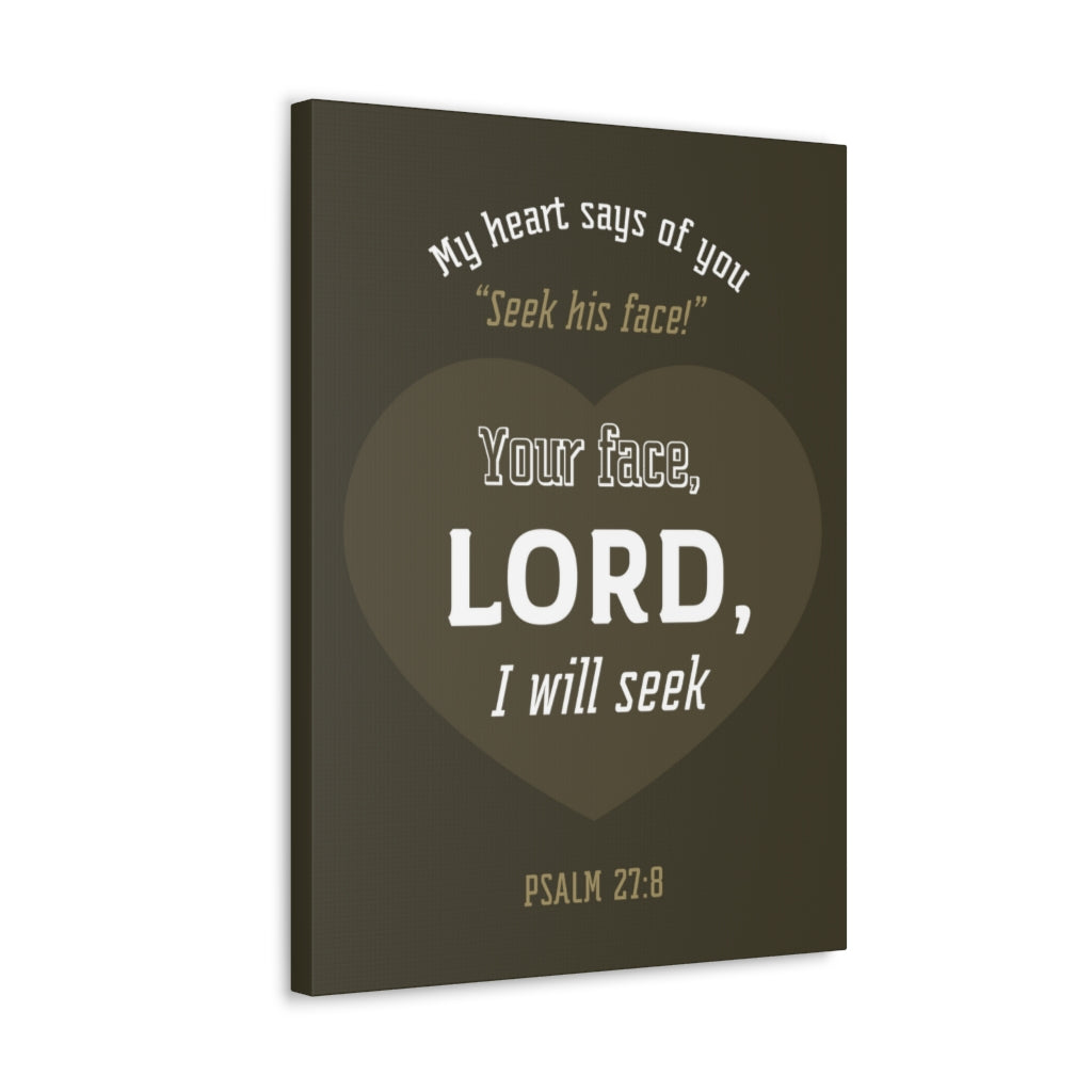 Scripture Walls My heart Says Of You Psalm 27:8 Christian Wall Art Bible Verse Print Ready To Hang Unframed-Express Your Love Gifts