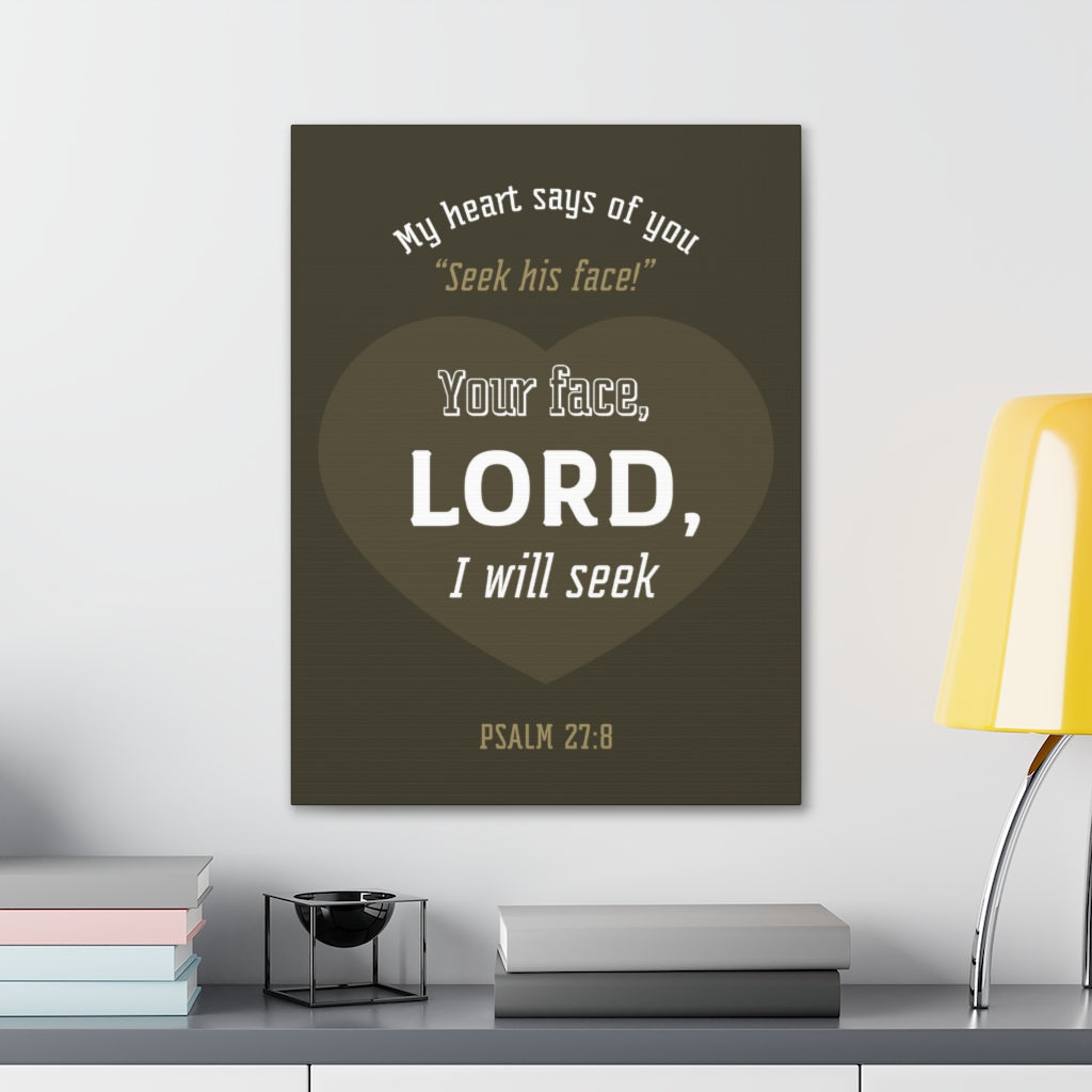 Scripture Walls My heart Says Of You Psalm 27:8 Christian Wall Art Bible Verse Print Ready To Hang Unframed-Express Your Love Gifts