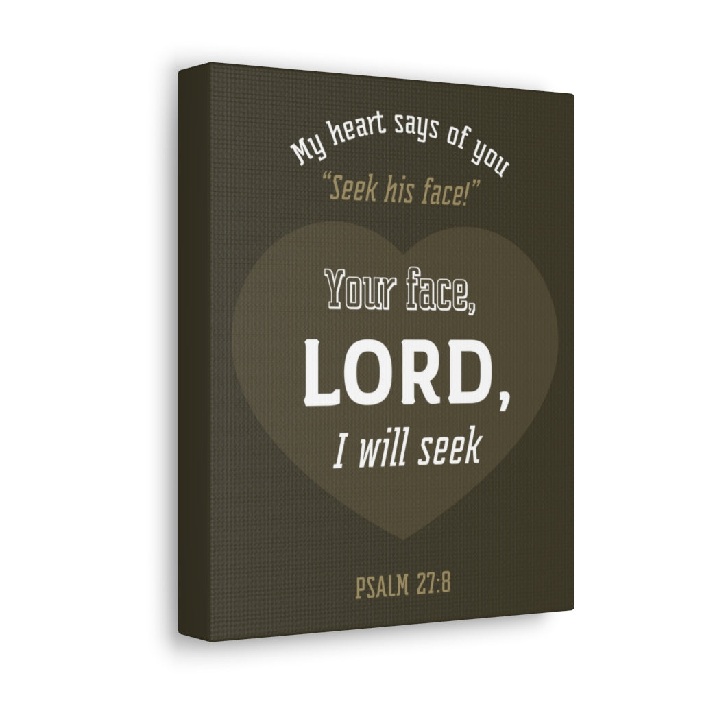Scripture Walls My heart Says Of You Psalm 27:8 Christian Wall Art Bible Verse Print Ready To Hang Unframed-Express Your Love Gifts