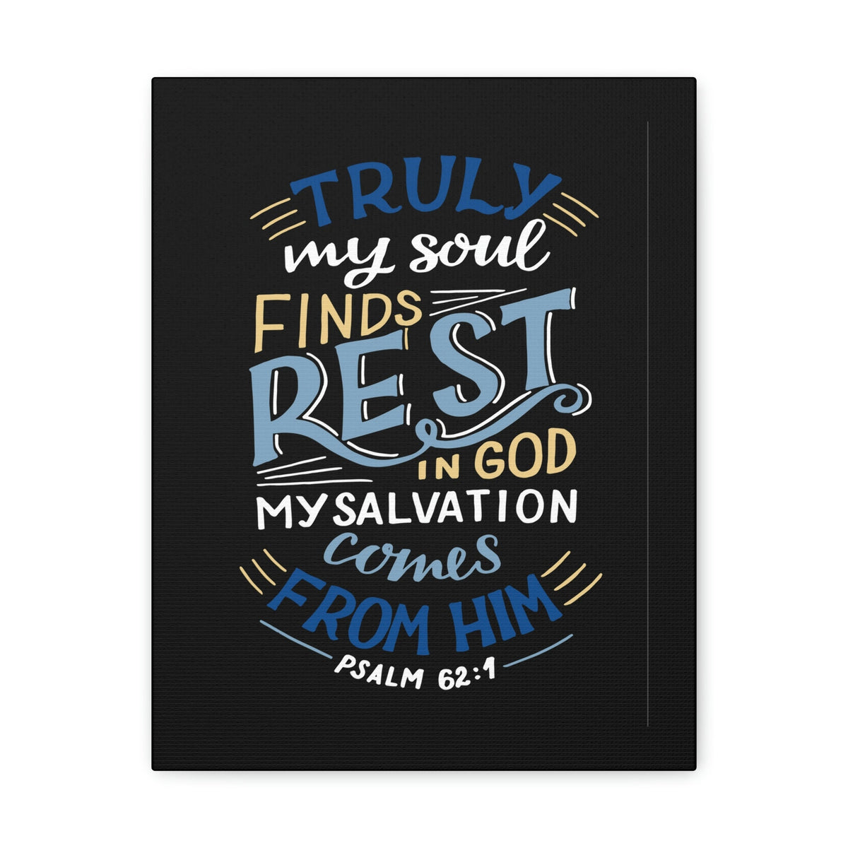 Scripture Walls My Soul Finds Rest Psalm 62:1 Christian Wall Art Bible Verse Print Ready to Hang Unframed-Express Your Love Gifts