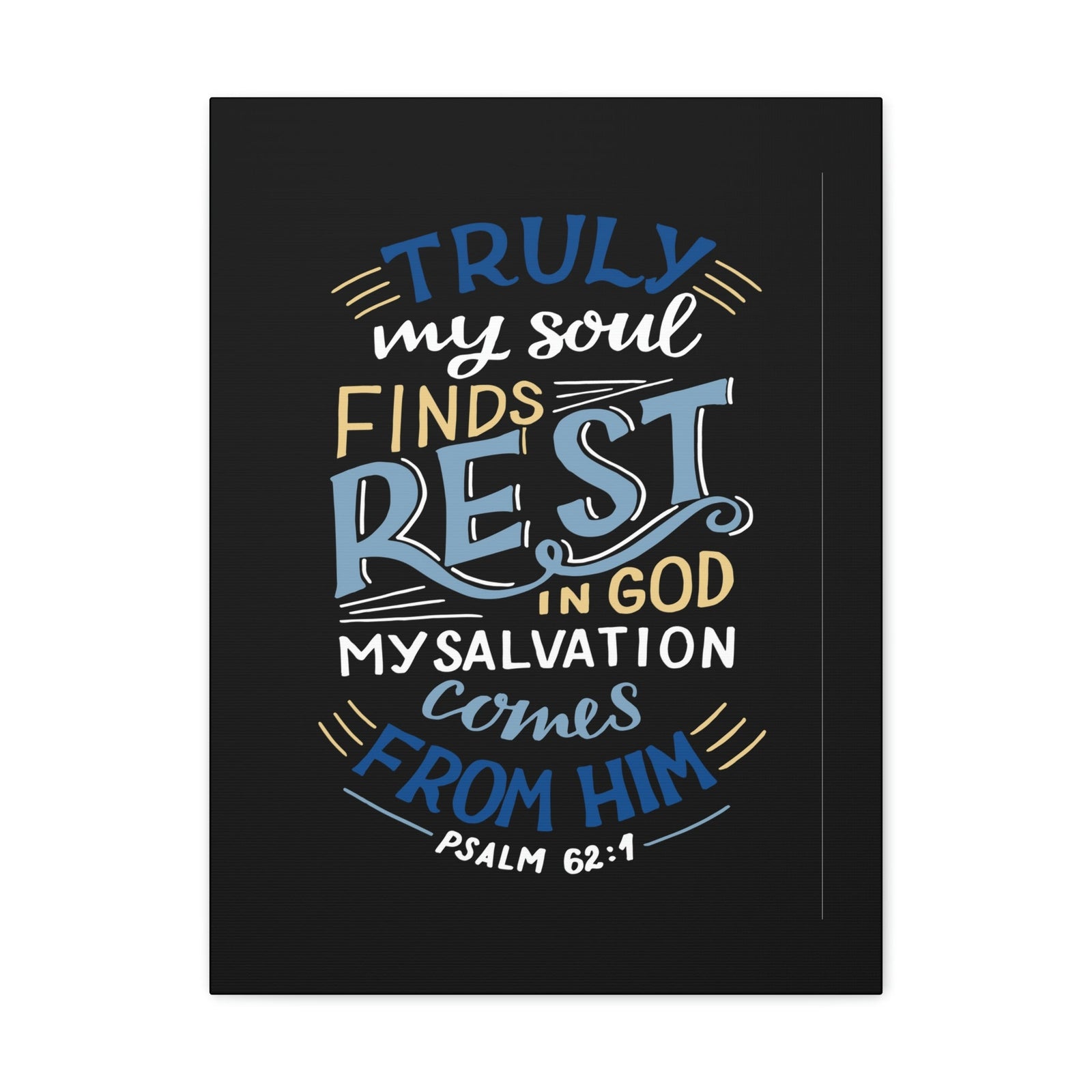 Scripture Walls My Soul Finds Rest Psalm 62:1 Christian Wall Art Bible Verse Print Ready to Hang Unframed-Express Your Love Gifts
