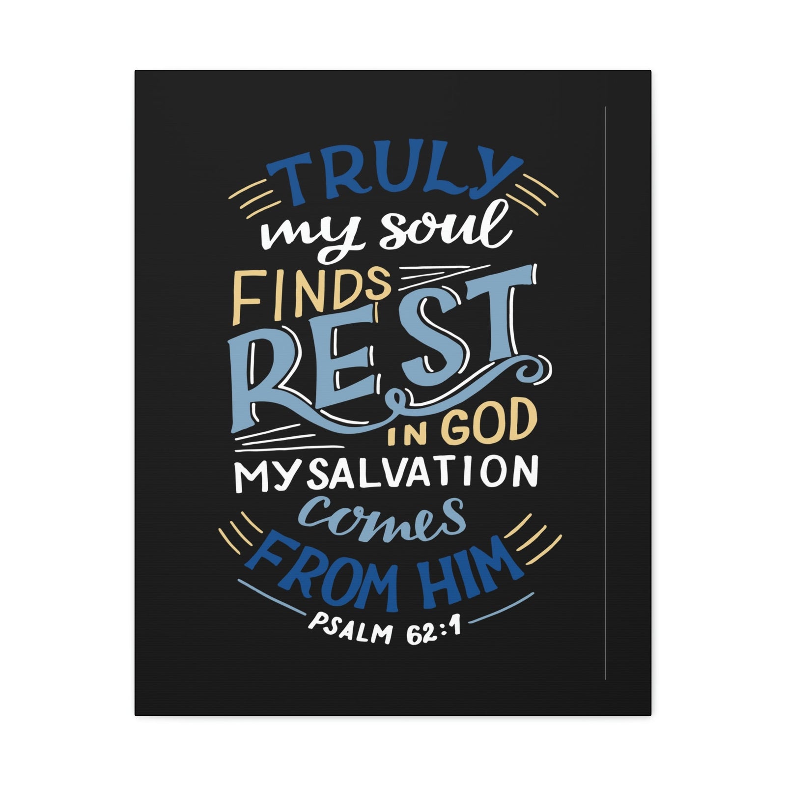 Scripture Walls My Soul Finds Rest Psalm 62:1 Christian Wall Art Bible Verse Print Ready to Hang Unframed-Express Your Love Gifts