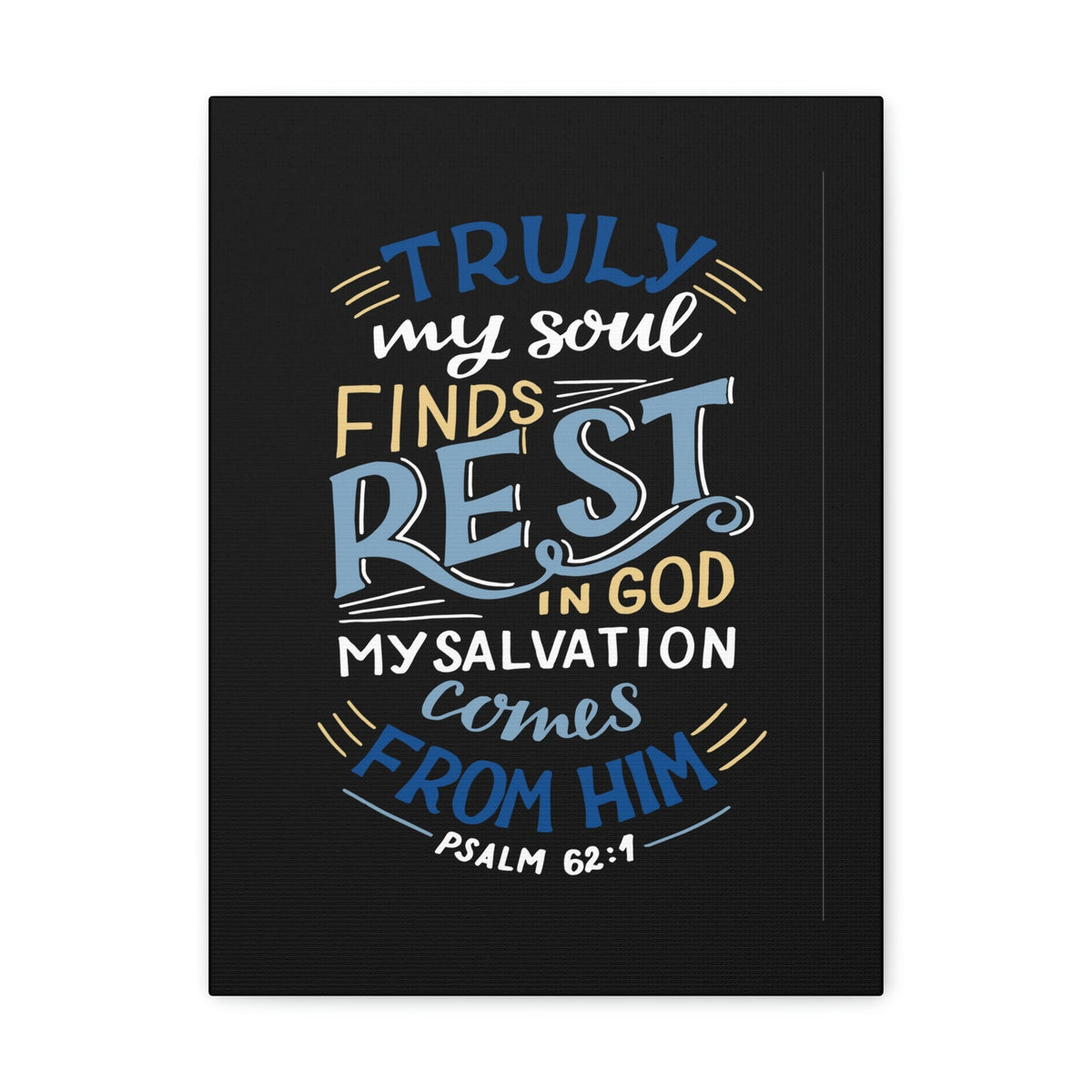 Scripture Walls My Soul Finds Rest Psalm 62:1 Christian Wall Art Bible Verse Print Ready to Hang Unframed-Express Your Love Gifts