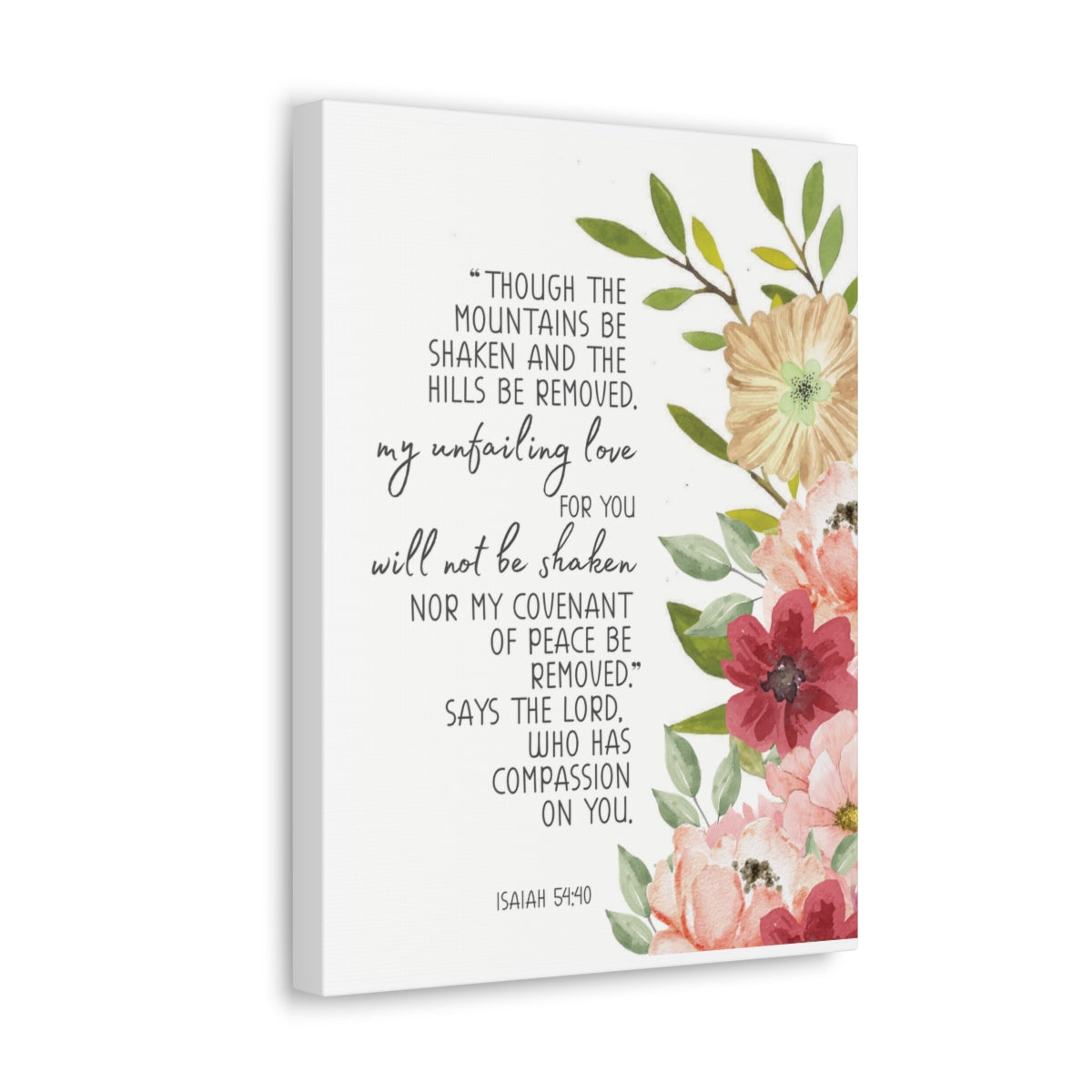 Scripture Walls My Unfailing Love Isaiah 54:40 Flowers Bible Verse Canvas Christian Wall Art Ready to Hang Unframed-Express Your Love Gifts