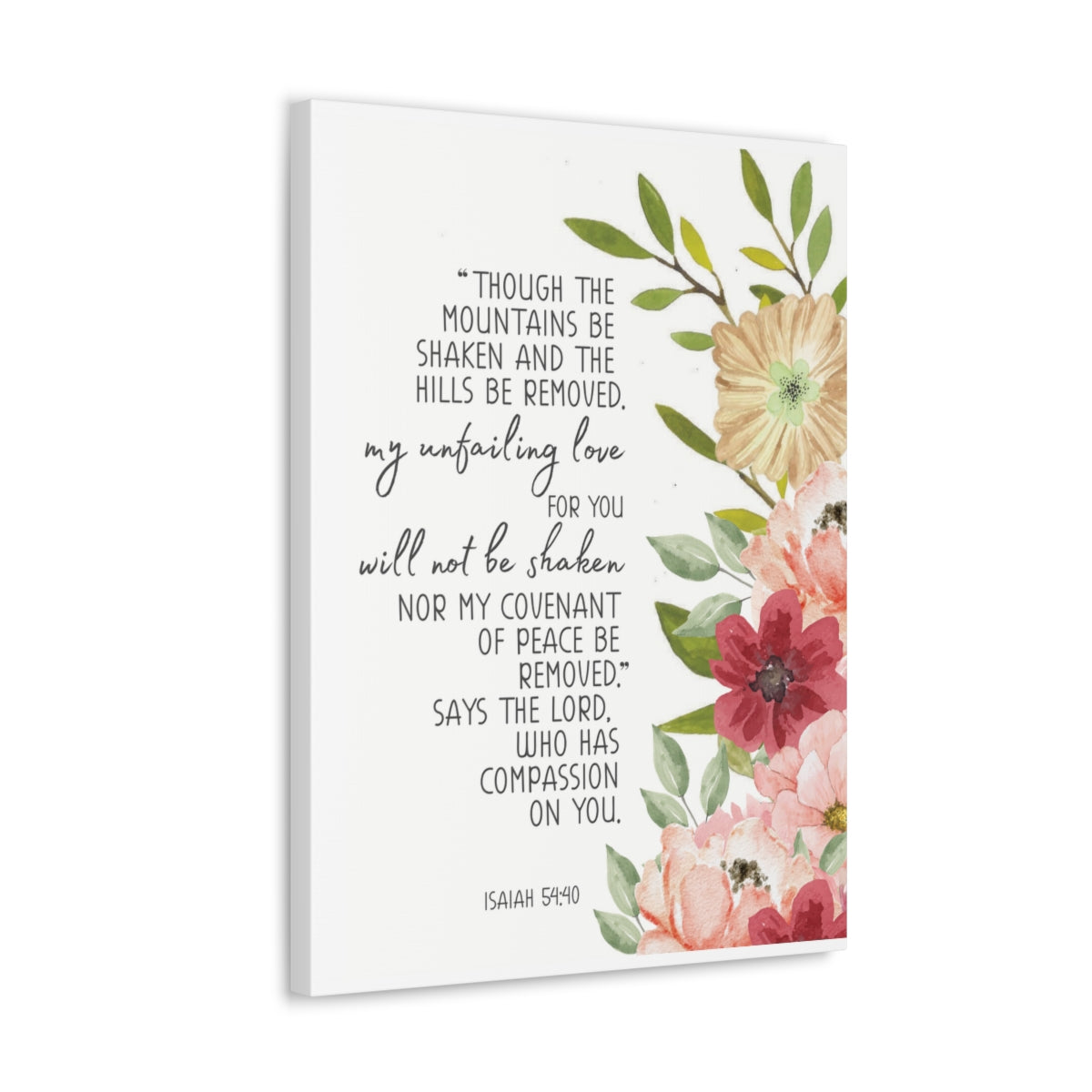 Scripture Walls My Unfailing Love Isaiah 54:40 Flowers Bible Verse Canvas Christian Wall Art Ready to Hang Unframed-Express Your Love Gifts