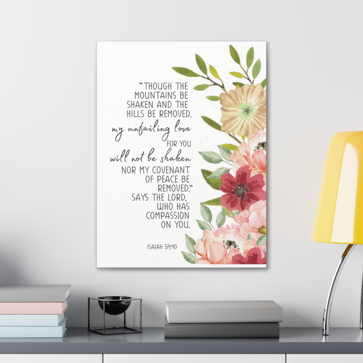 Scripture Walls My Unfailing Love Isaiah 54:40 Flowers Bible Verse Canvas Christian Wall Art Ready to Hang Unframed-Express Your Love Gifts