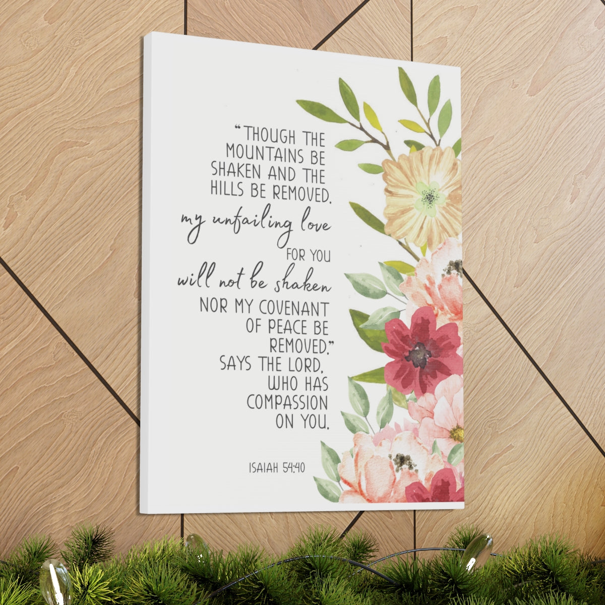 Scripture Walls My Unfailing Love Isaiah 54:40 Flowers Bible Verse Canvas Christian Wall Art Ready to Hang Unframed-Express Your Love Gifts