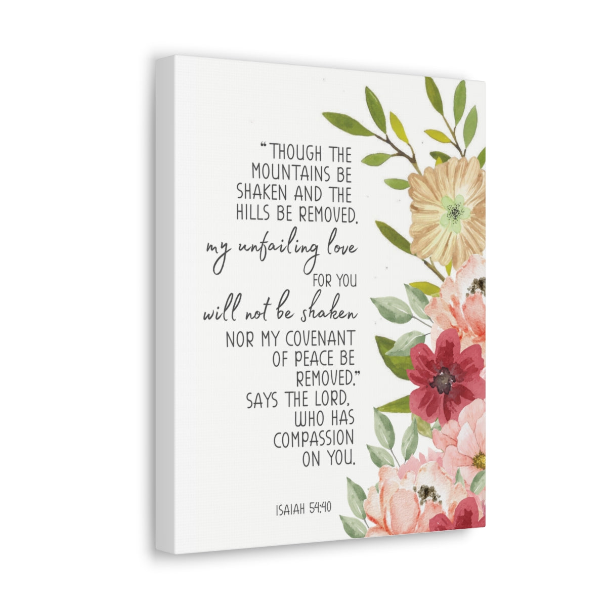 Scripture Walls My Unfailing Love Isaiah 54:40 Flowers Bible Verse Canvas Christian Wall Art Ready to Hang Unframed-Express Your Love Gifts