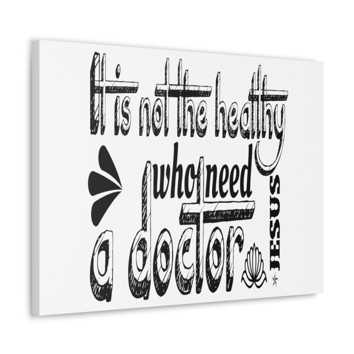 Scripture Walls Need A Doctor Luke 5:31-32 Christian Wall Art Print Ready to Hang Unframed-Express Your Love Gifts