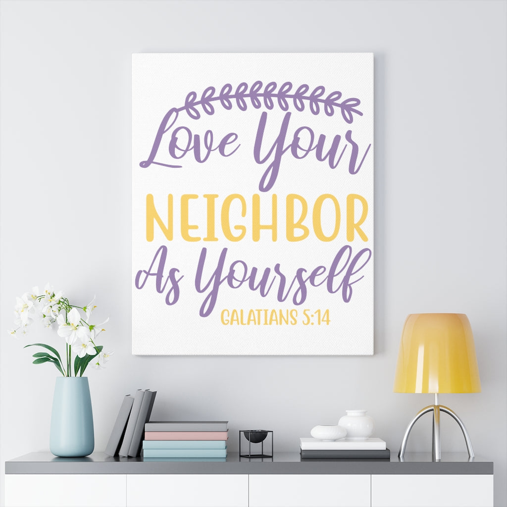 Scripture Walls Neighbor As Yourself Galatians 5:14 Bible Verse Canvas Christian Wall Art Ready to Hang Unframed-Express Your Love Gifts