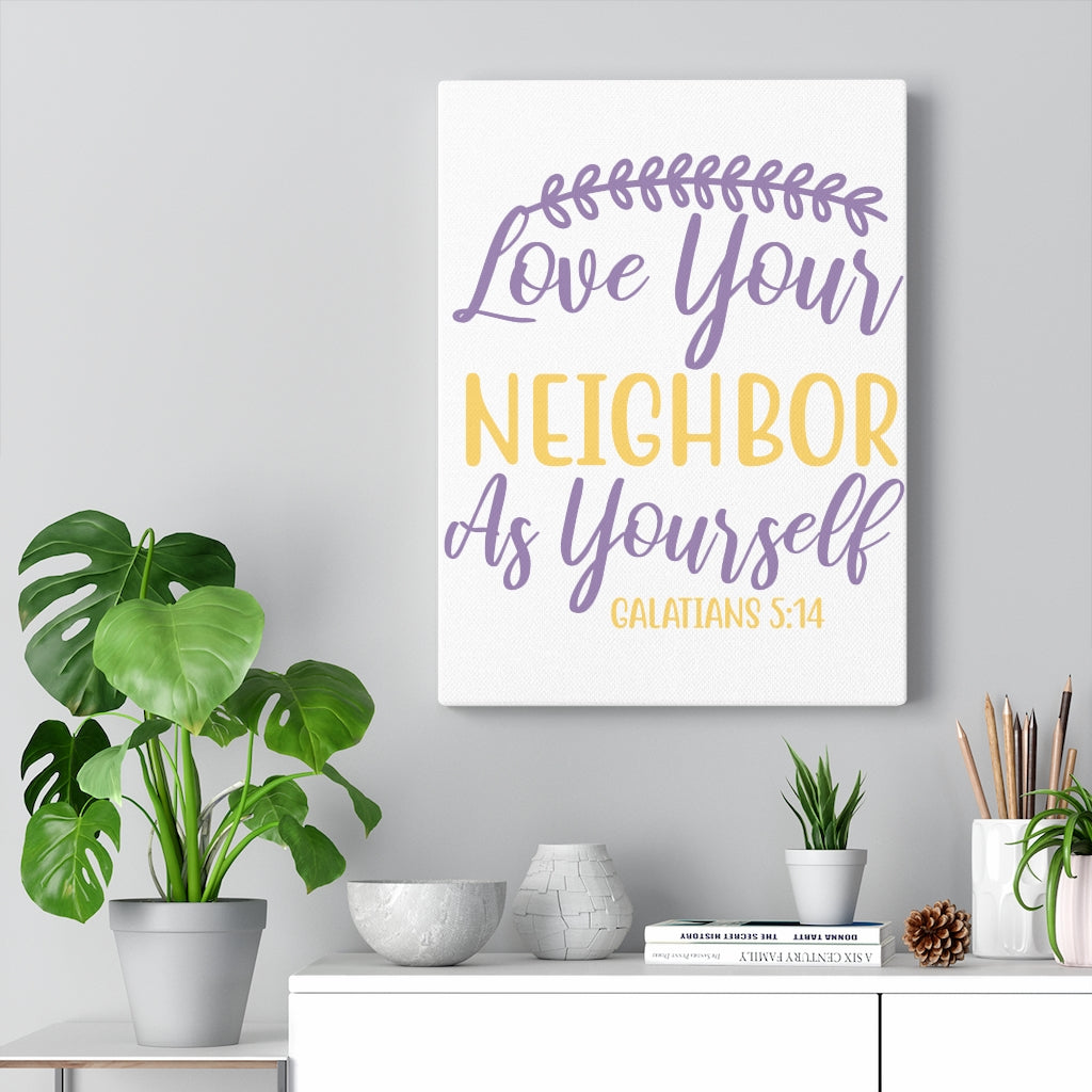 Scripture Walls Neighbor As Yourself Galatians 5:14 Bible Verse Canvas Christian Wall Art Ready to Hang Unframed-Express Your Love Gifts