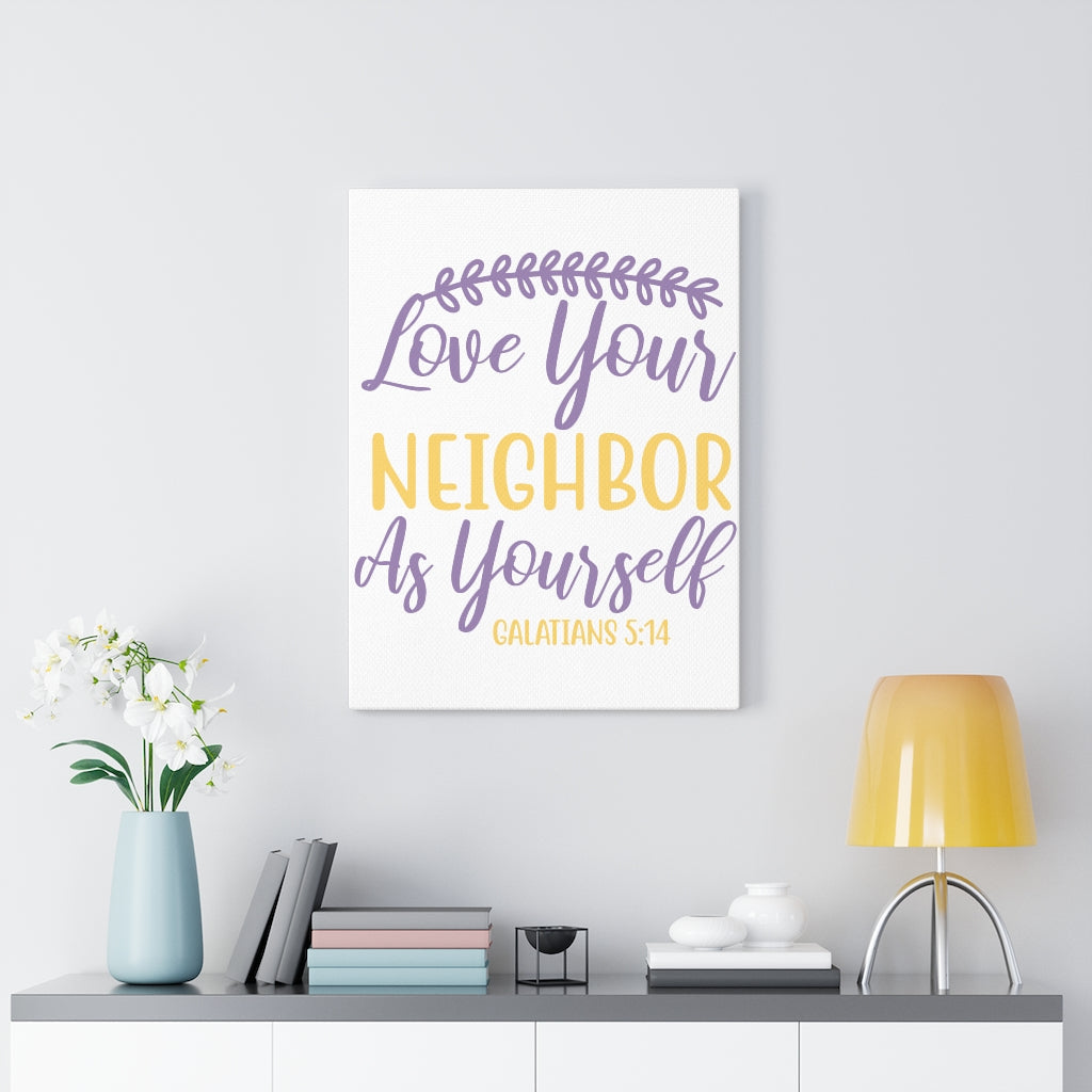 Scripture Walls Neighbor As Yourself Galatians 5:14 Bible Verse Canvas Christian Wall Art Ready to Hang Unframed-Express Your Love Gifts