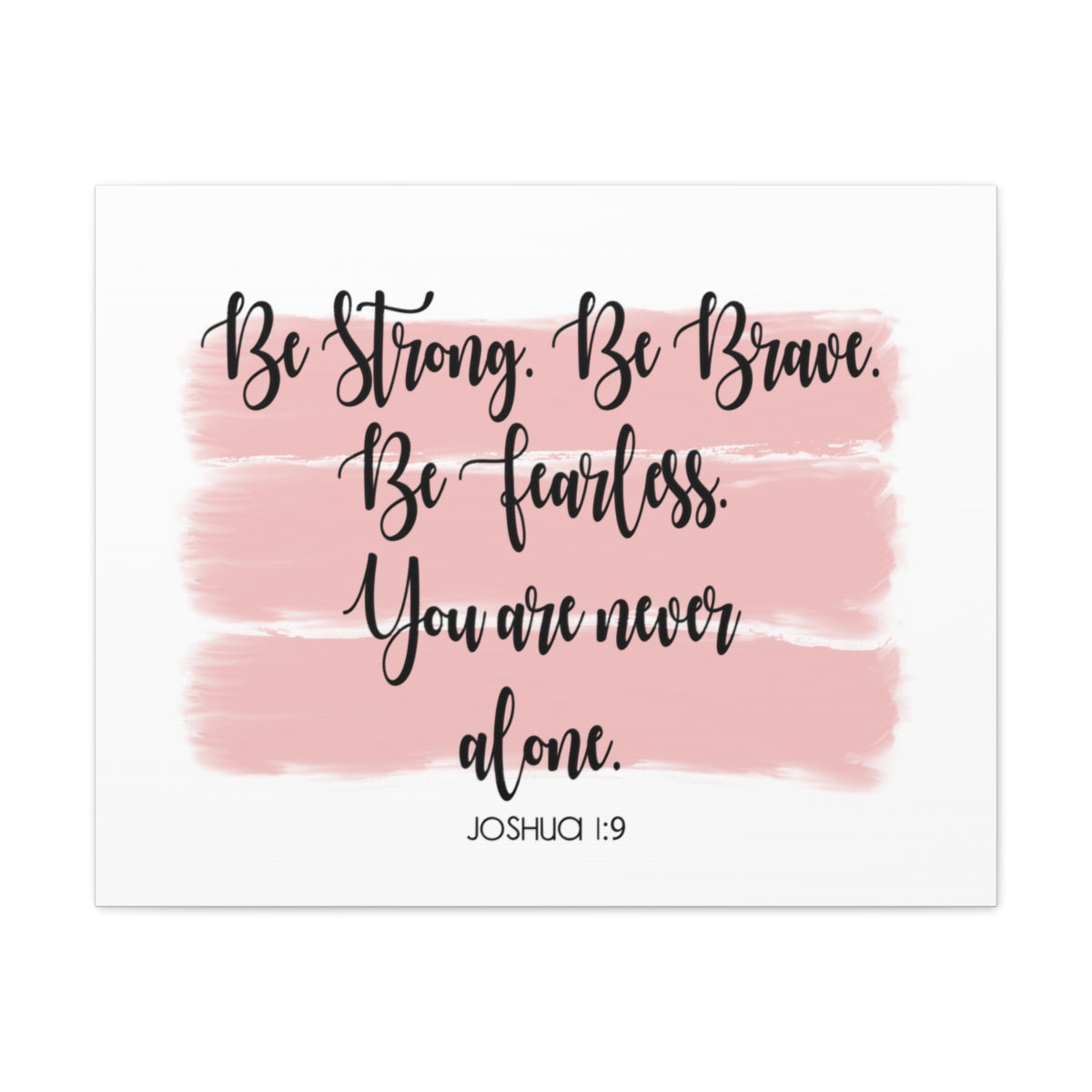 Scripture Walls Never Alone Joshua 1:9 Pink Bible Verse Canvas Christian Wall Art Ready to Hang Unframed-Express Your Love Gifts