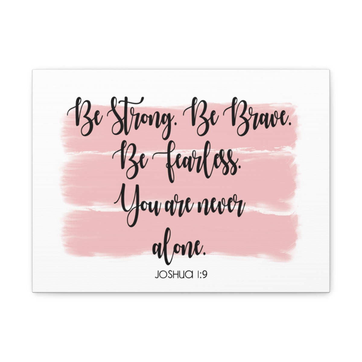 Scripture Walls Never Alone Joshua 1:9 Pink Bible Verse Canvas Christian Wall Art Ready to Hang Unframed-Express Your Love Gifts