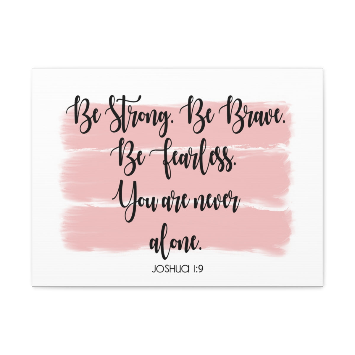 Scripture Walls Never Alone Joshua 1:9 Pink Bible Verse Canvas Christian Wall Art Ready to Hang Unframed-Express Your Love Gifts