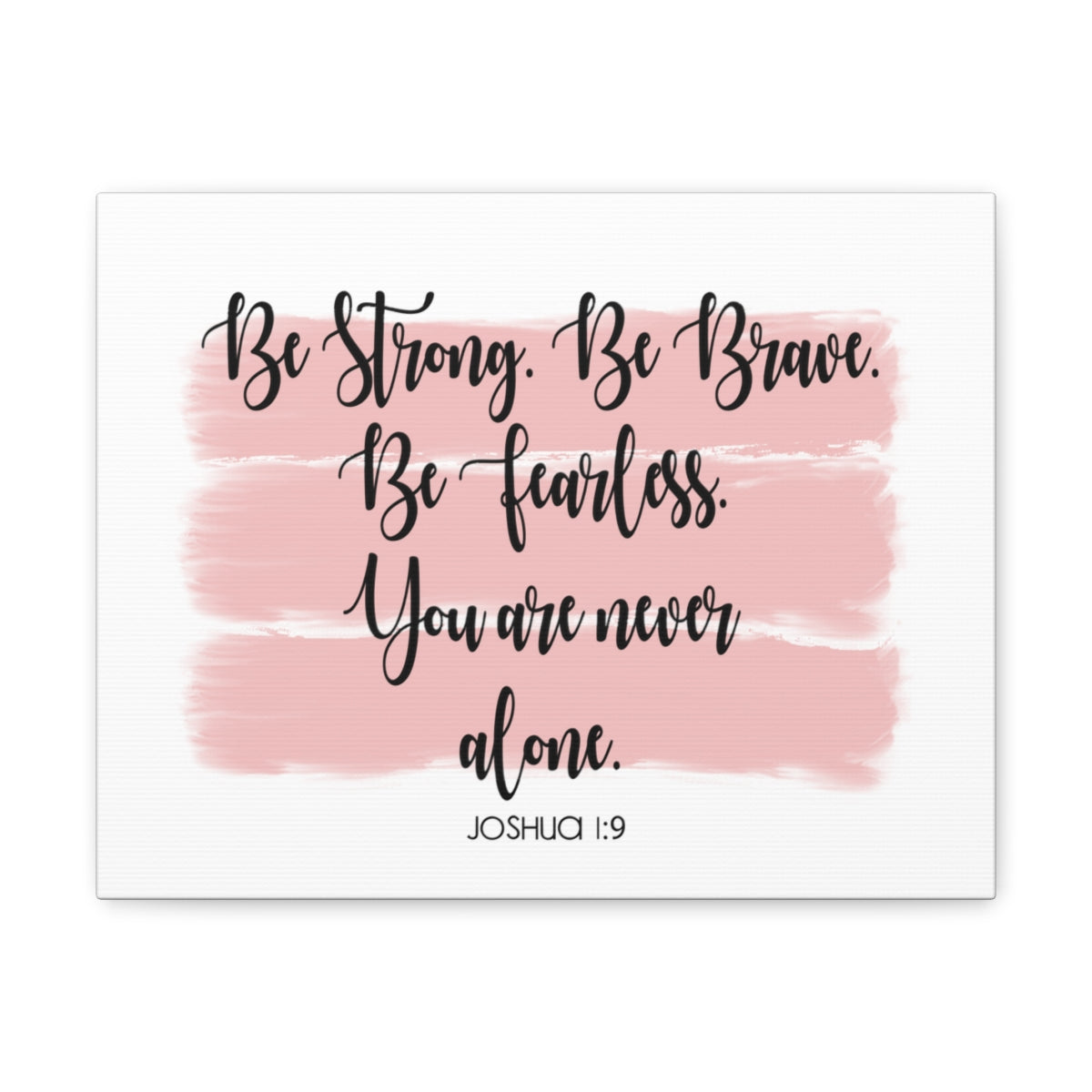 Scripture Walls Never Alone Joshua 1:9 Pink Bible Verse Canvas Christian Wall Art Ready to Hang Unframed-Express Your Love Gifts