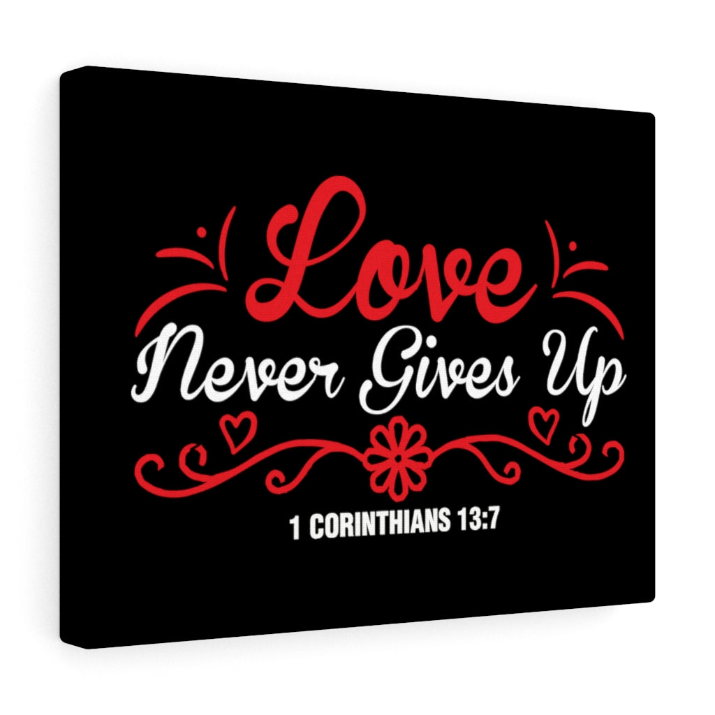 Scripture Walls Never Gives Up 1 Corinthians 13:7 Bible Verse Canvas Christian Wall Art Ready to Hang Unframed-Express Your Love Gifts