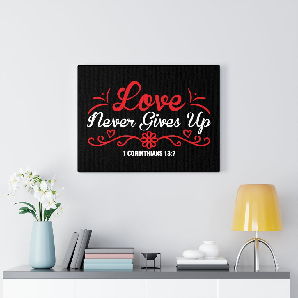 Scripture Walls Never Gives Up 1 Corinthians 13:7 Bible Verse Canvas Christian Wall Art Ready to Hang Unframed-Express Your Love Gifts