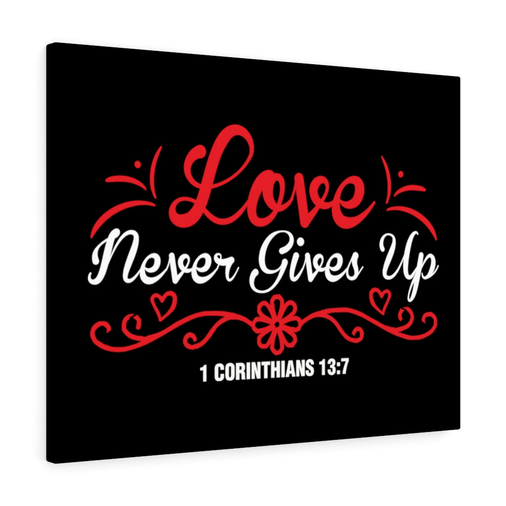 Scripture Walls Never Gives Up 1 Corinthians 13:7 Bible Verse Canvas Christian Wall Art Ready to Hang Unframed-Express Your Love Gifts