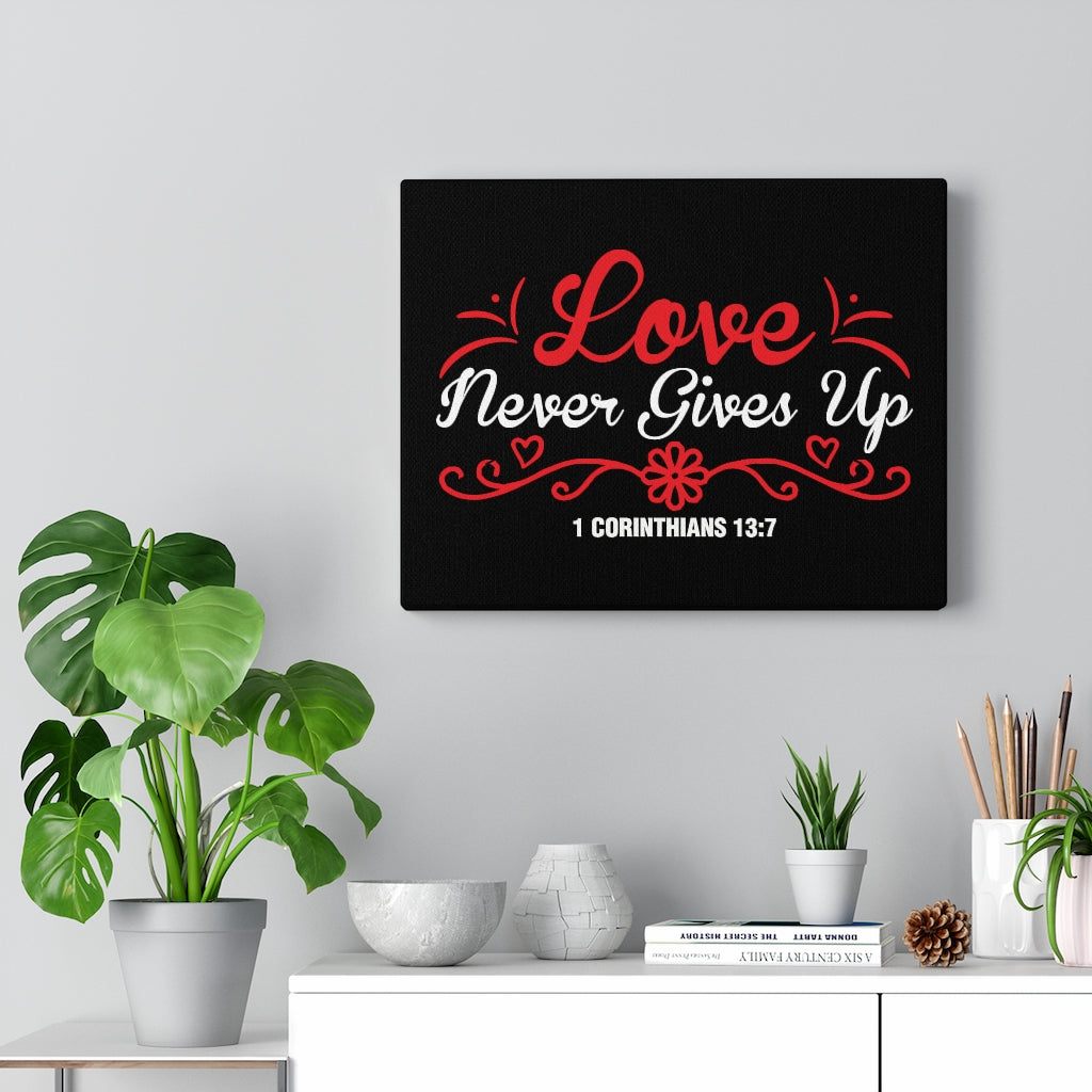 Scripture Walls Never Gives Up 1 Corinthians 13:7 Bible Verse Canvas Christian Wall Art Ready to Hang Unframed-Express Your Love Gifts
