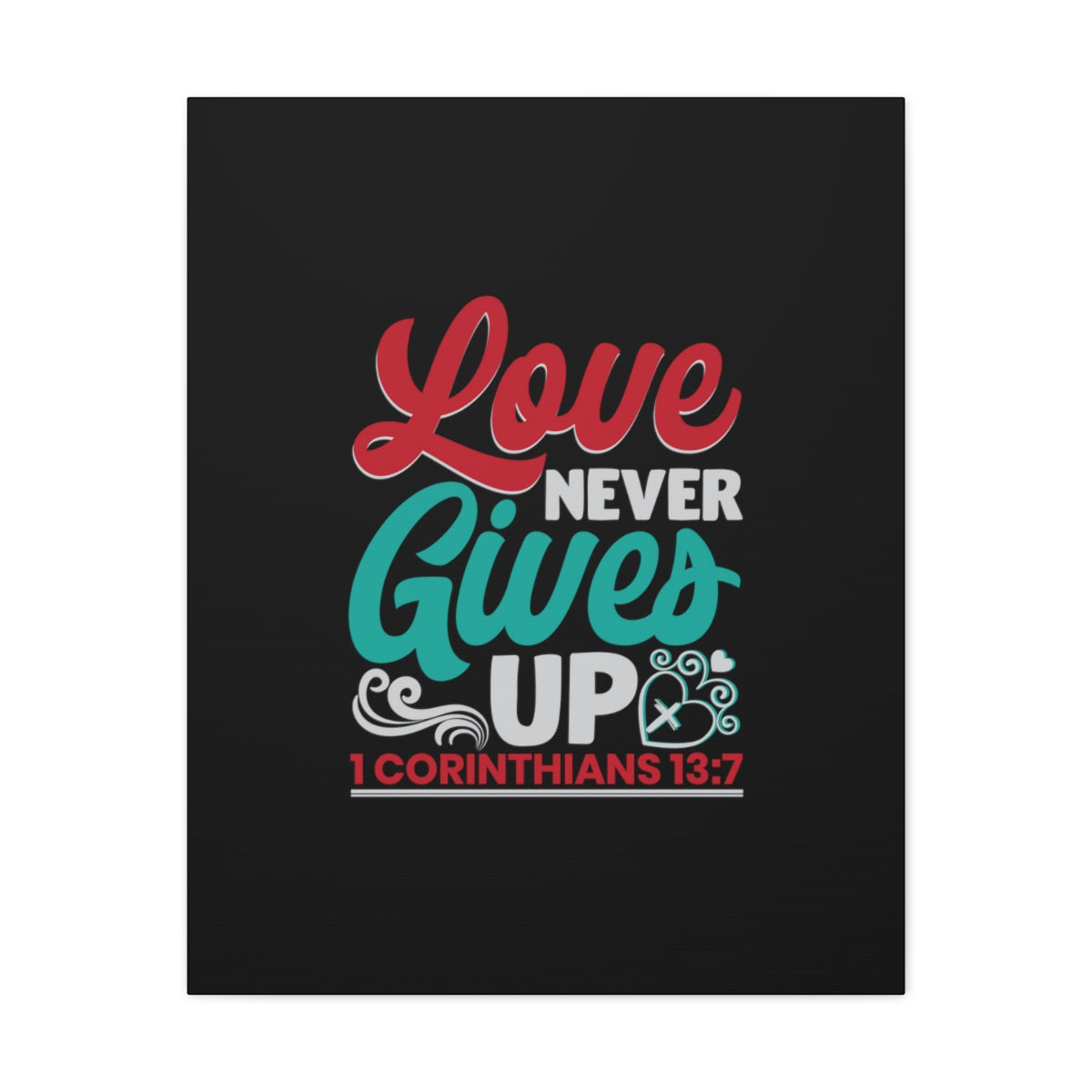 Scripture Walls Never Gives Up 1 Corinthians 13:7 Read & Teal Bible Verse Canvas Christian Wall Art Ready to Hang Unframed-Express Your Love Gifts