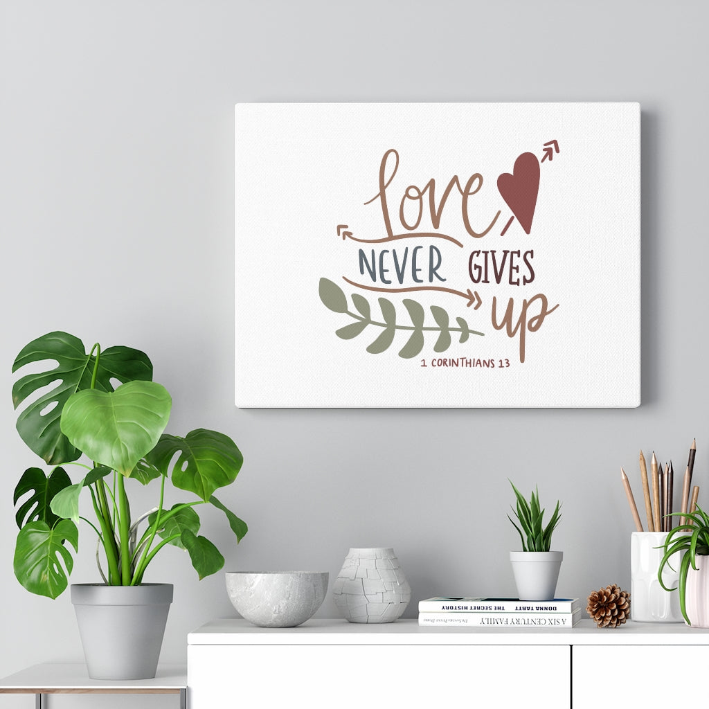 Scripture Walls Never Gives Up 1 Corinthians 13 Bible Verse Canvas Christian Wall Art Ready to Hang Unframed-Express Your Love Gifts