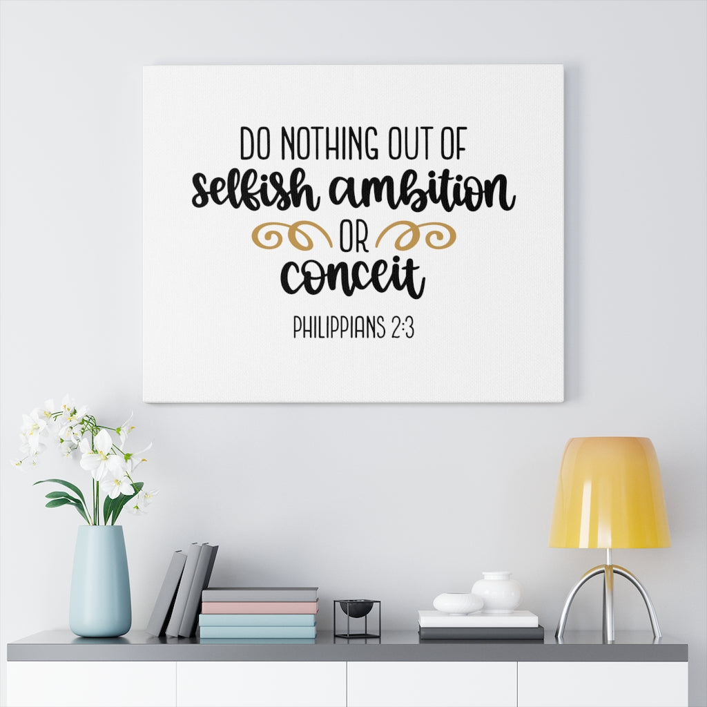 Scripture Walls No Selfish Ambition & Conceit Philippians 2:3 Bible Verse Canvas Christian Wall Art Ready to Hang Unframed-Express Your Love Gifts