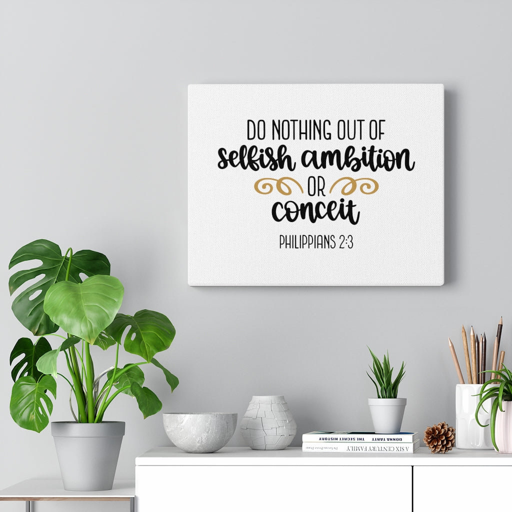 Scripture Walls No Selfish Ambition & Conceit Philippians 2:3 Bible Verse Canvas Christian Wall Art Ready to Hang Unframed-Express Your Love Gifts