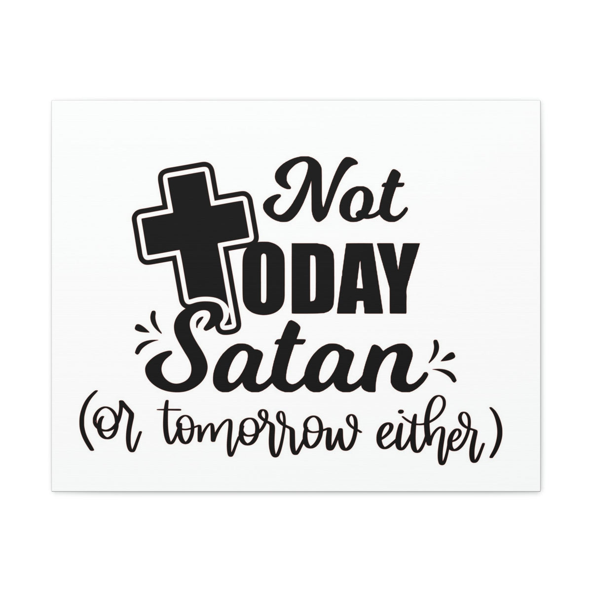 Scripture Walls Not Today Satan 1 Corinthians 10:13 Bible Verse Canvas Christian Wall Art Ready to Hang Unframed-Express Your Love Gifts