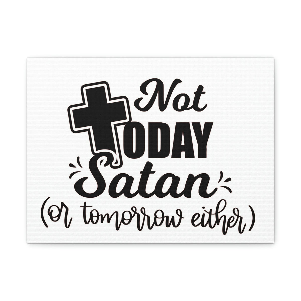 Scripture Walls Not Today Satan 1 Corinthians 10:13 Bible Verse Canvas Christian Wall Art Ready to Hang Unframed-Express Your Love Gifts