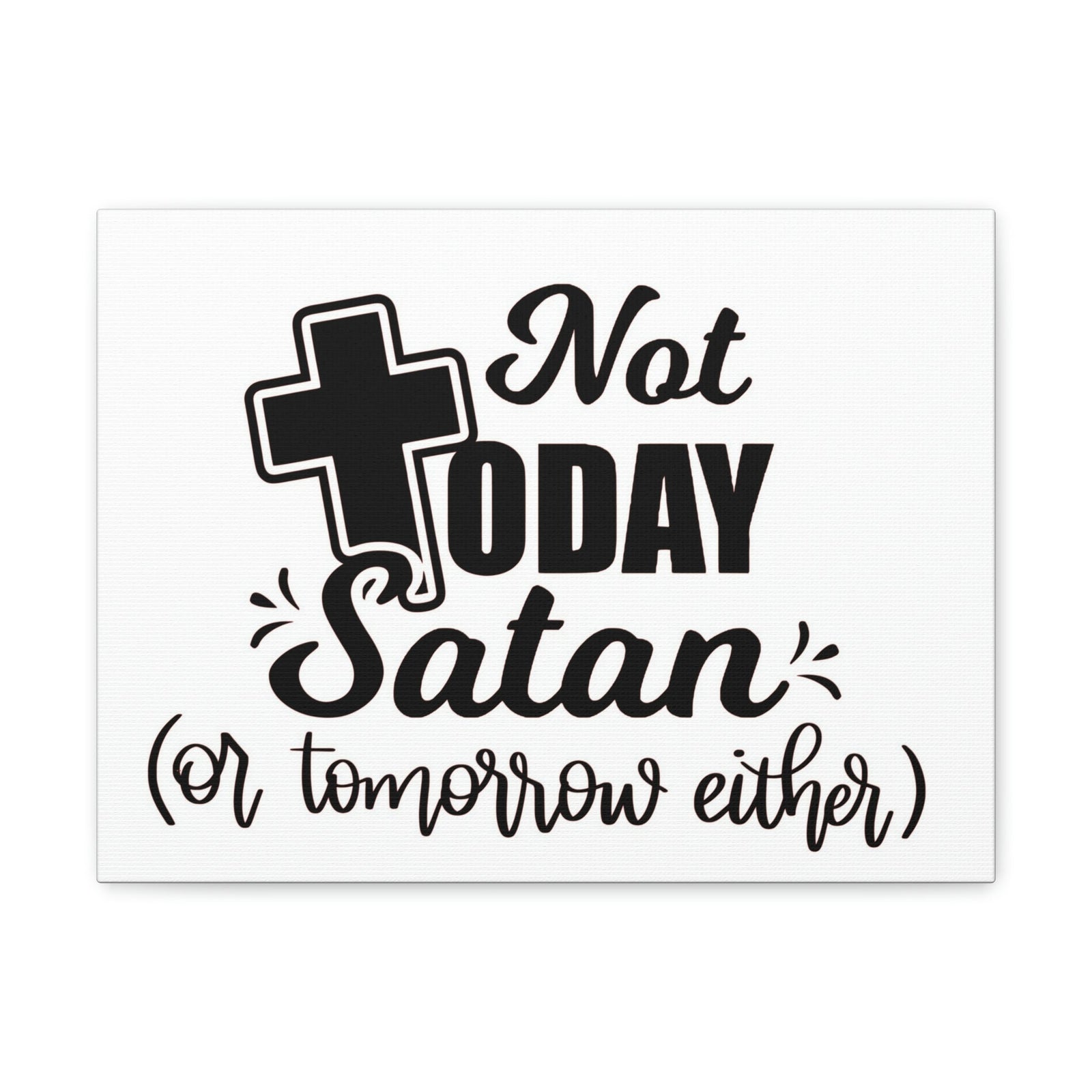 Scripture Walls Not Today Satan 1 Corinthians 10:13 Bible Verse Canvas Christian Wall Art Ready to Hang Unframed-Express Your Love Gifts