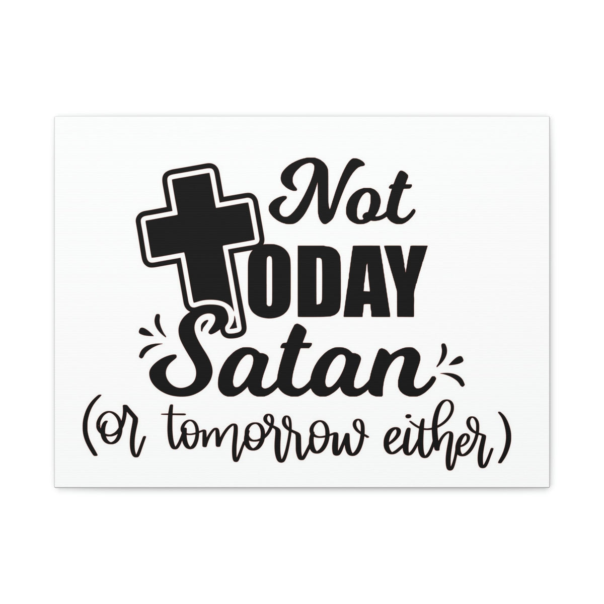Scripture Walls Not Today Satan 1 Corinthians 10:13 Bible Verse Canvas Christian Wall Art Ready to Hang Unframed-Express Your Love Gifts