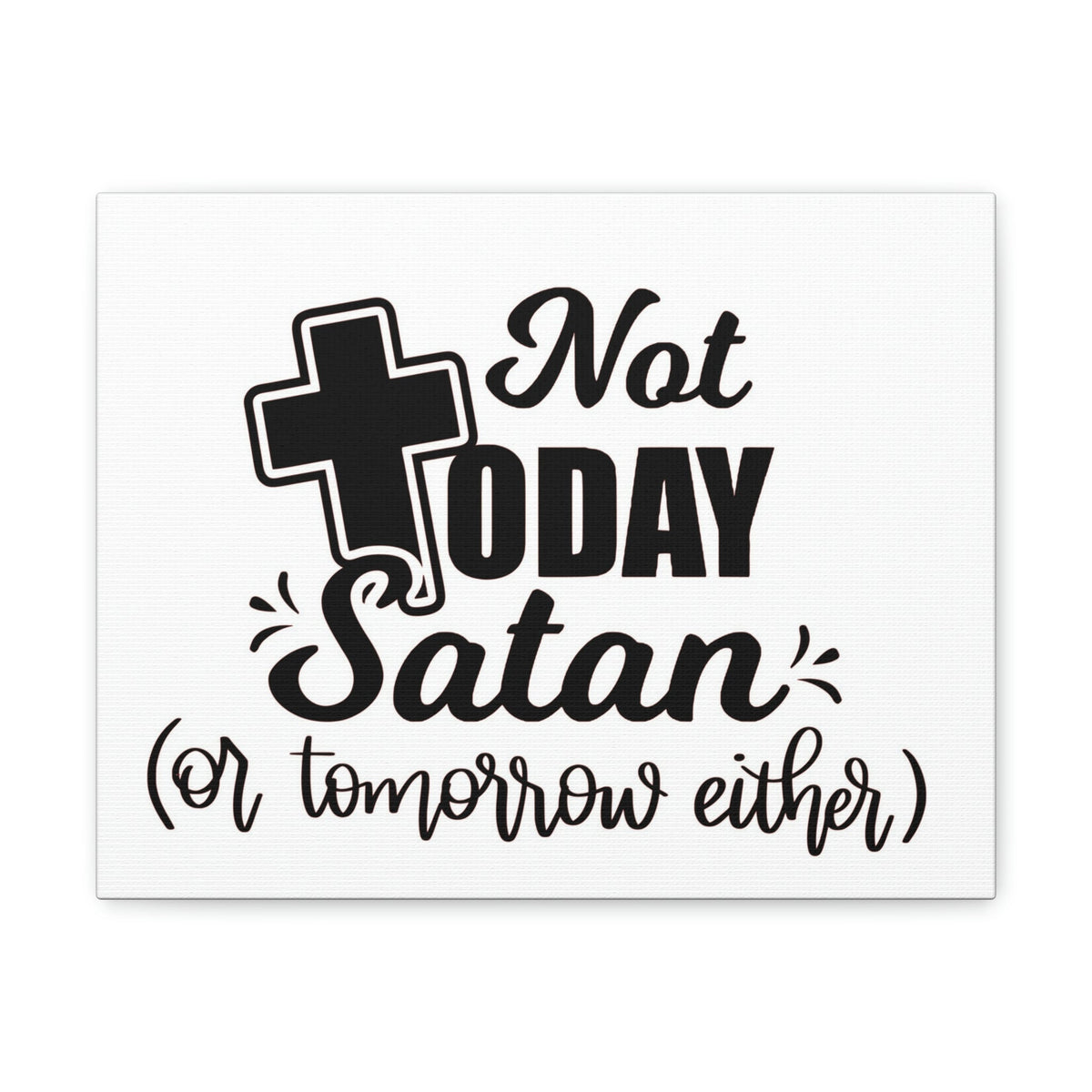 Scripture Walls Not Today Satan 1 Corinthians 10:13 Bible Verse Canvas Christian Wall Art Ready to Hang Unframed-Express Your Love Gifts