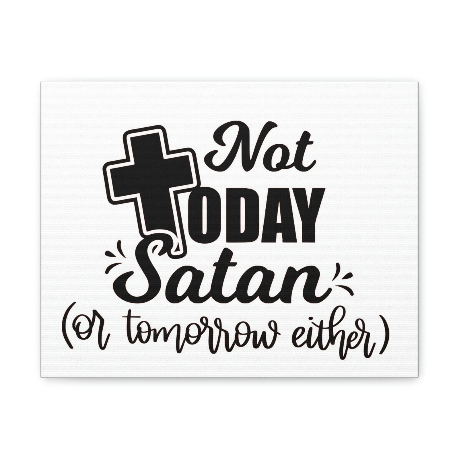 Scripture Walls Not Today Satan 1 Corinthians 10:13 Bible Verse Canvas Christian Wall Art Ready to Hang Unframed-Express Your Love Gifts