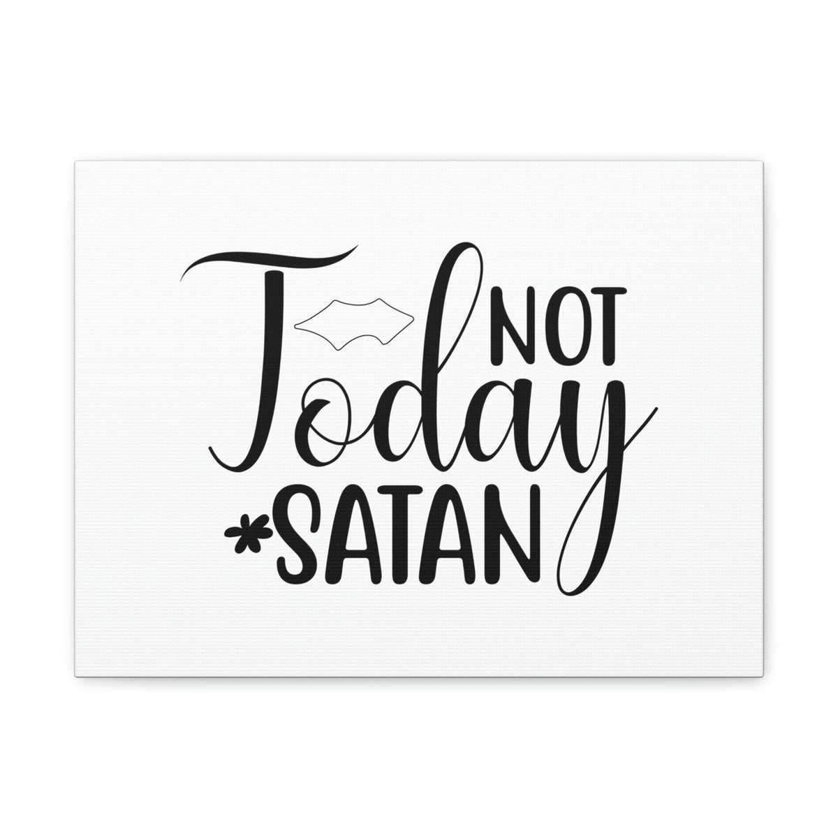 Scripture Walls Not Today Satan Ephesians 6:11 Christian Wall Art Print Ready to Hang Unframed-Express Your Love Gifts