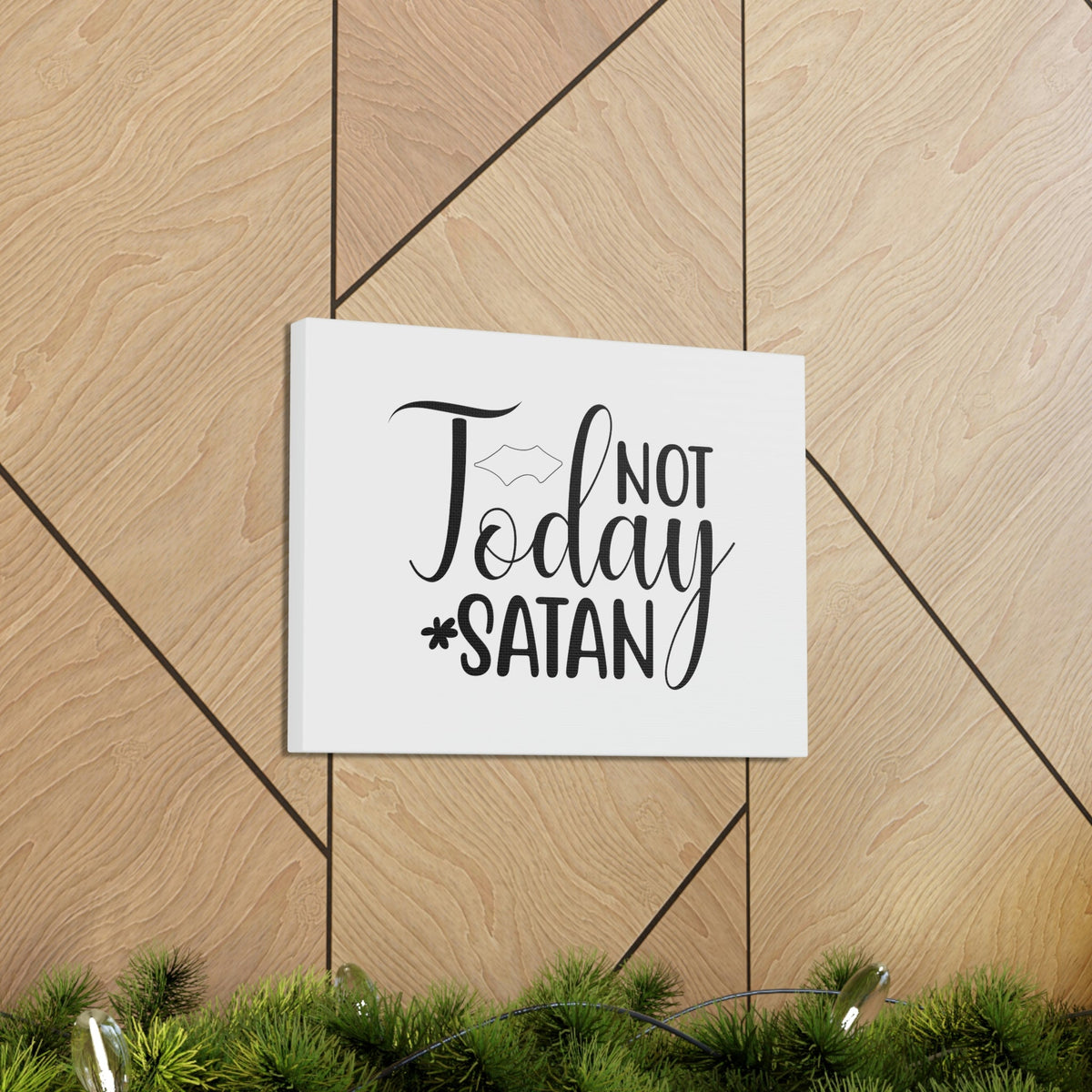 Scripture Walls Not Today Satan Ephesians 6:11 Christian Wall Art Print Ready to Hang Unframed-Express Your Love Gifts