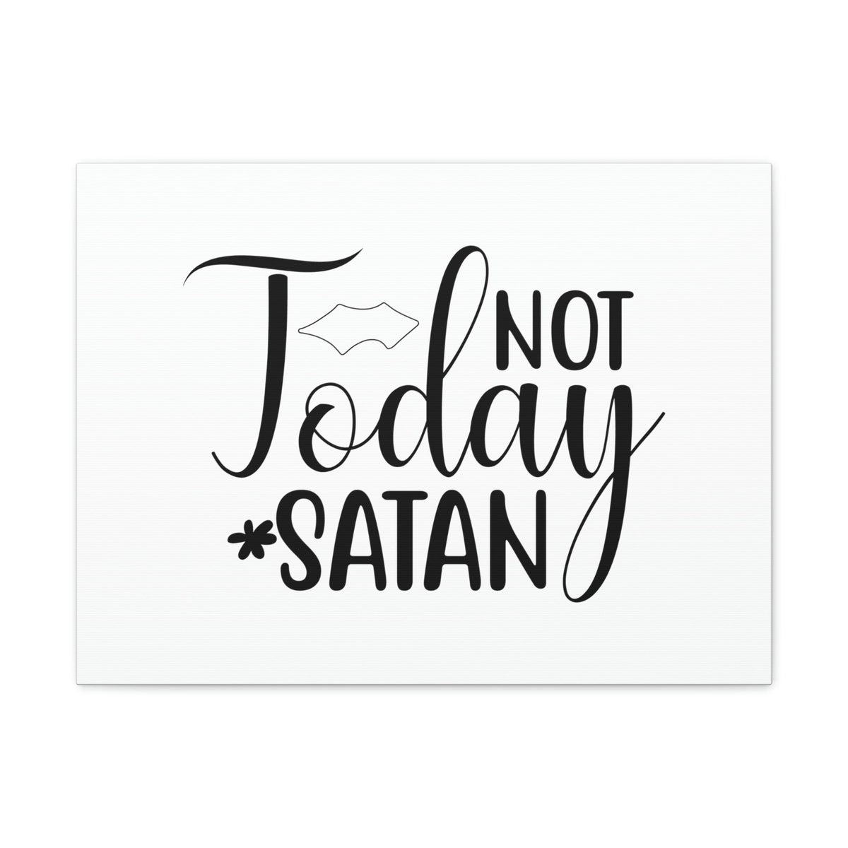 Scripture Walls Not Today Satan Ephesians 6:11 Christian Wall Art Print Ready to Hang Unframed-Express Your Love Gifts
