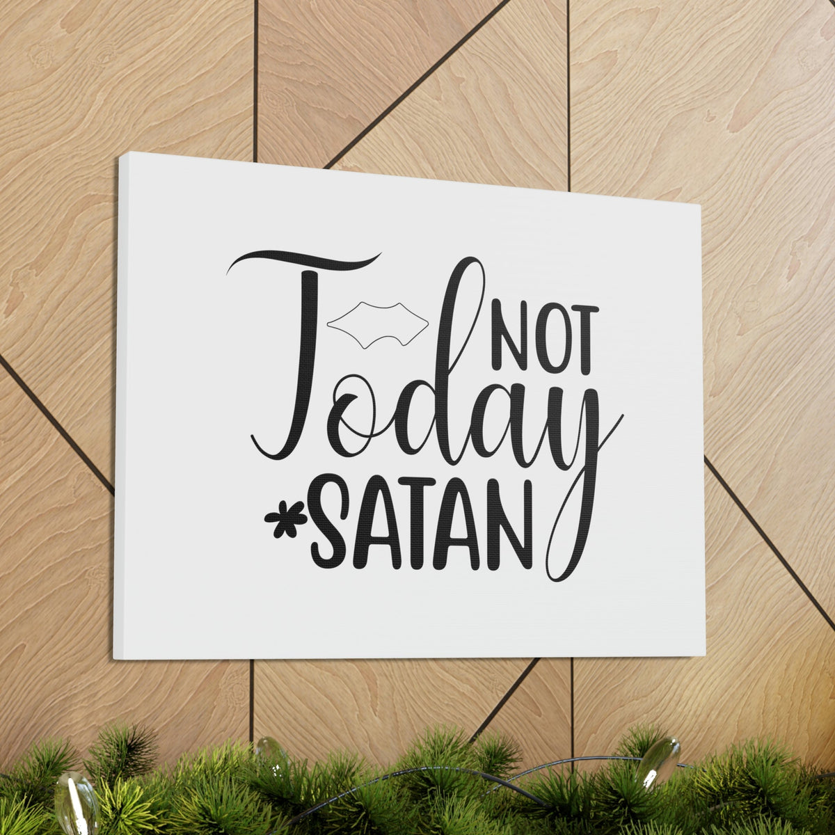 Scripture Walls Not Today Satan Ephesians 6:11 Christian Wall Art Print Ready to Hang Unframed-Express Your Love Gifts