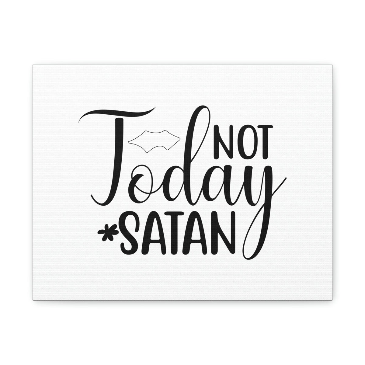 Scripture Walls Not Today Satan Ephesians 6:11 Christian Wall Art Print Ready to Hang Unframed-Express Your Love Gifts