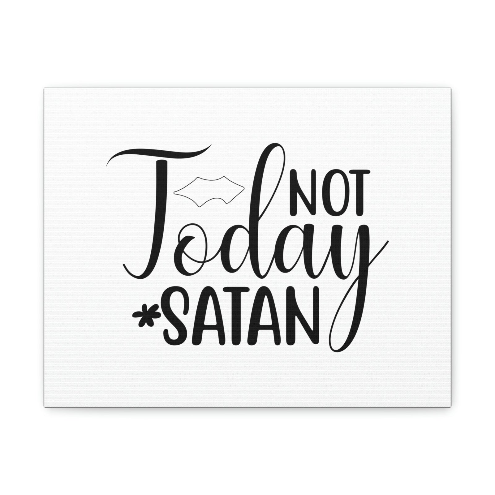 Scripture Walls Not Today Satan Ephesians 6:11 Christian Wall Art Print Ready to Hang Unframed-Express Your Love Gifts