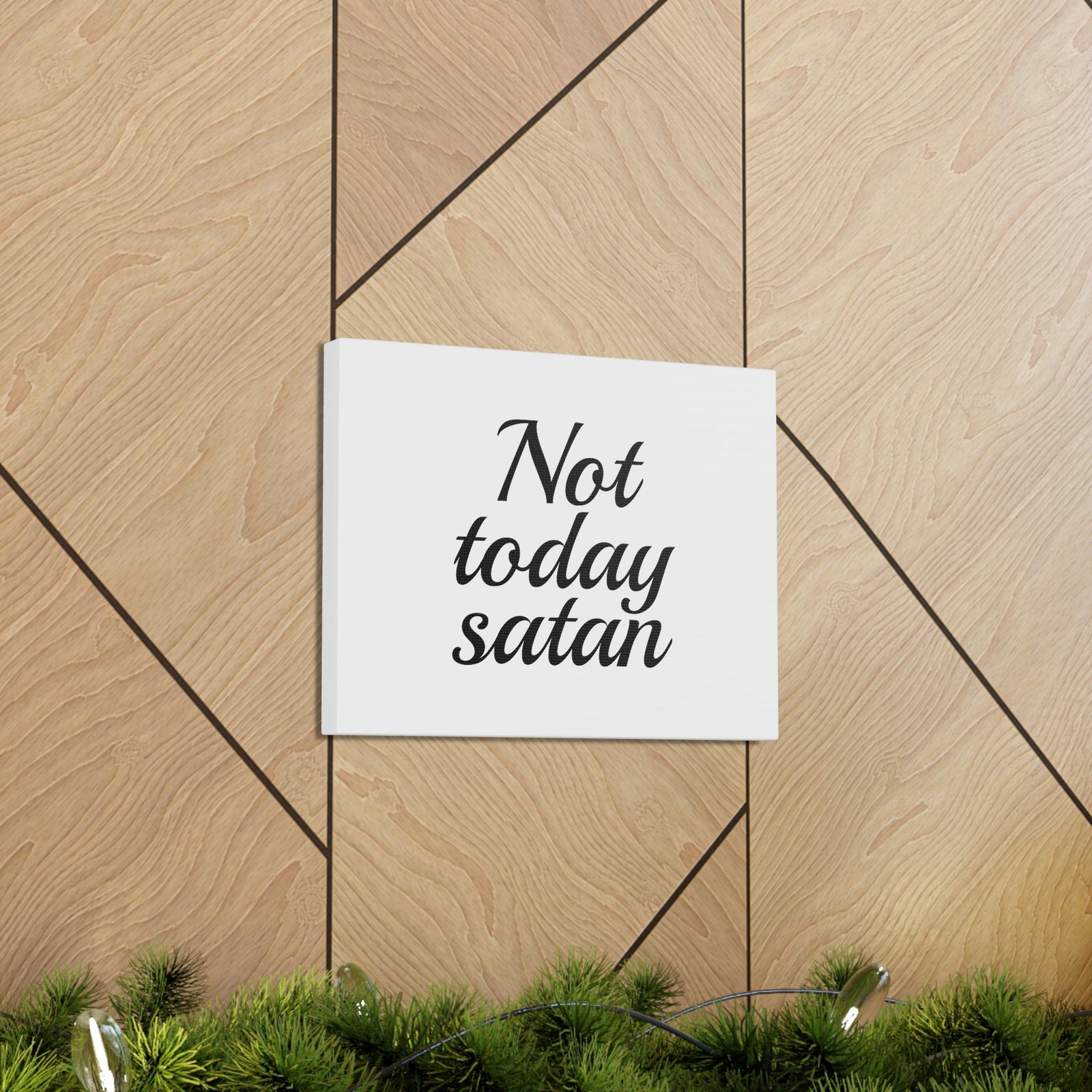 Scripture Walls Not Today Satan James 4:7 Christian Wall Art Bible Verse Print Ready to Hang Unframed-Express Your Love Gifts