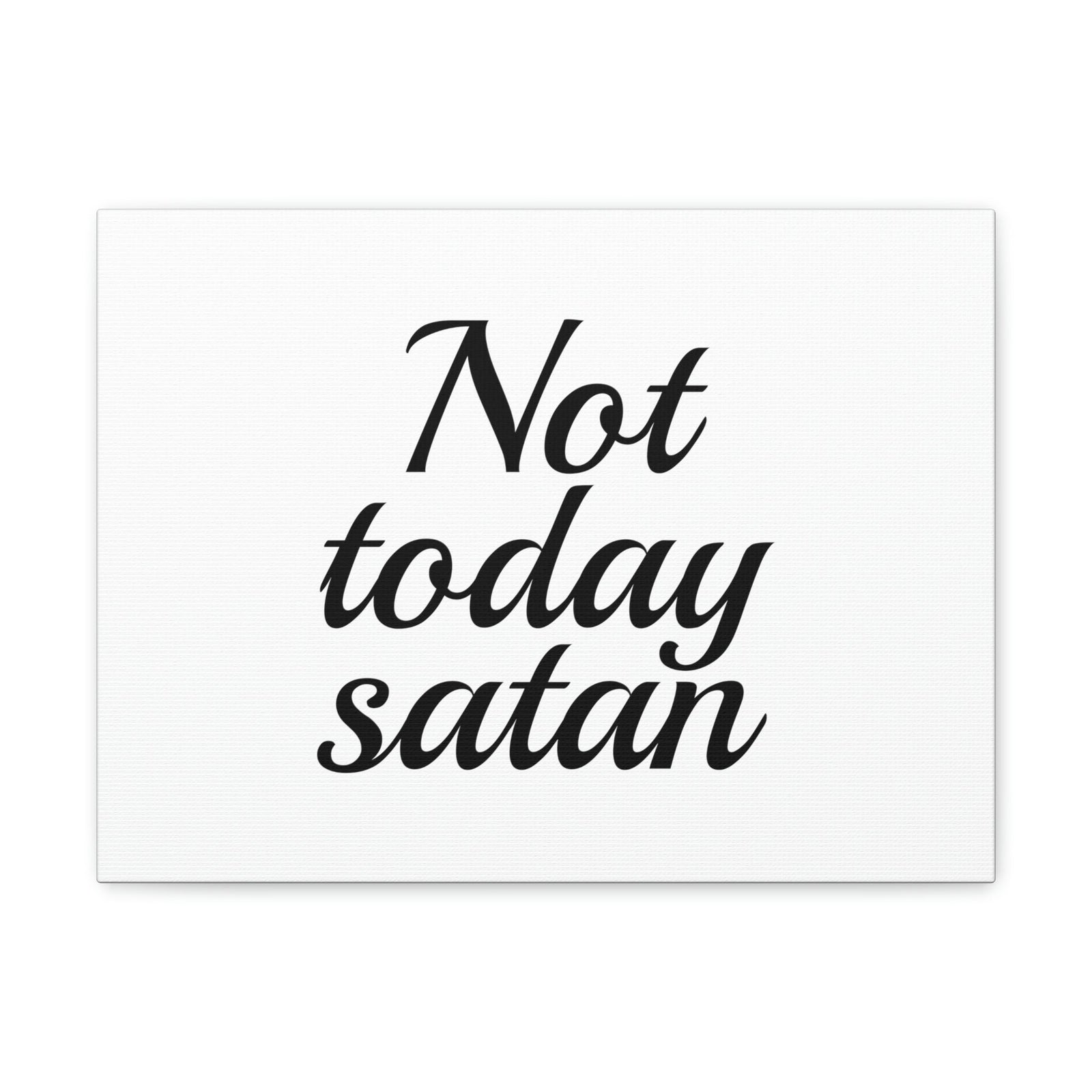 Scripture Walls Not Today Satan James 4:7 Christian Wall Art Bible Verse Print Ready to Hang Unframed-Express Your Love Gifts