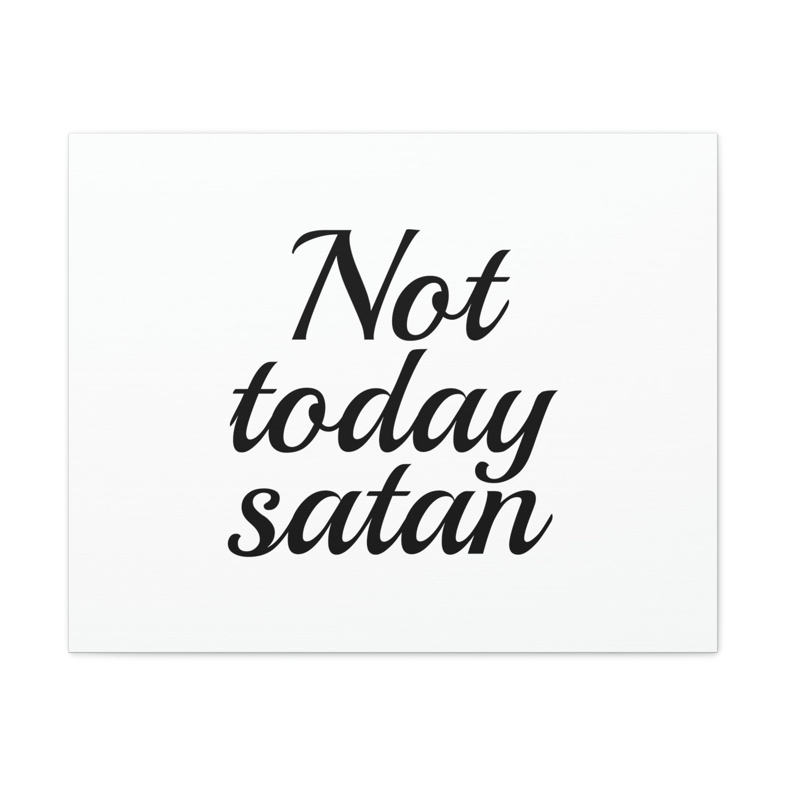 Scripture Walls Not Today Satan James 4:7 Christian Wall Art Bible Verse Print Ready to Hang Unframed-Express Your Love Gifts