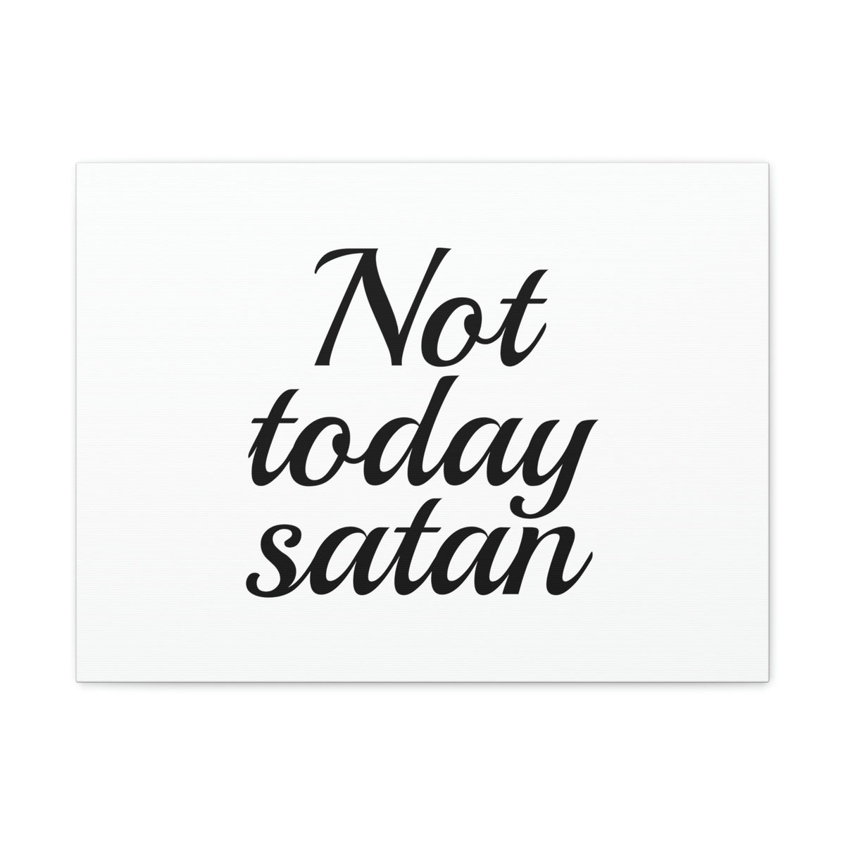 Scripture Walls Not Today Satan James 4:7 Christian Wall Art Bible Verse Print Ready to Hang Unframed-Express Your Love Gifts