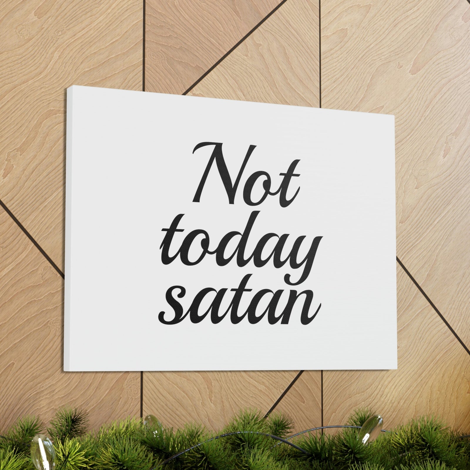 Scripture Walls Not Today Satan James 4:7 Christian Wall Art Bible Verse Print Ready to Hang Unframed-Express Your Love Gifts