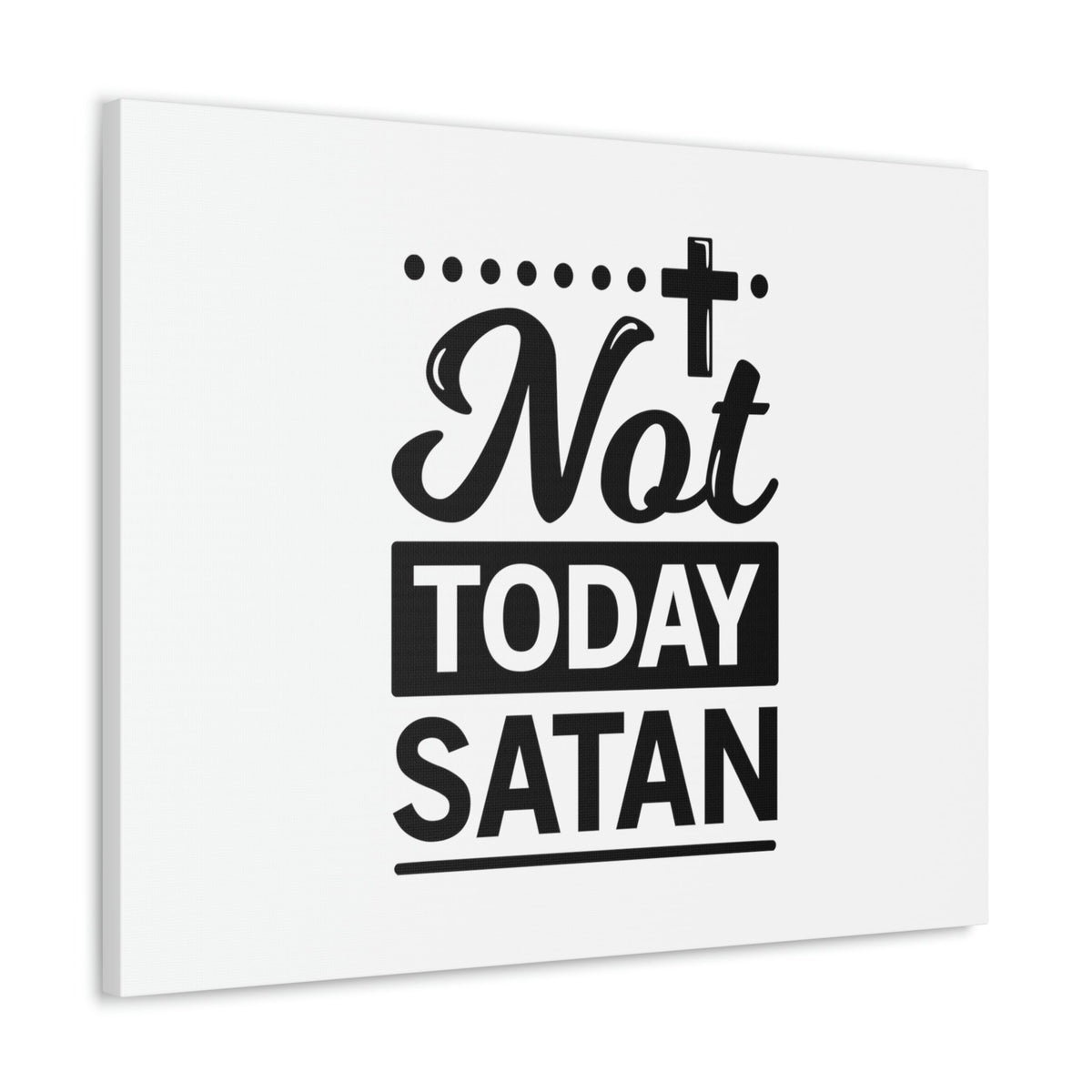 Scripture Walls Not Today Satan James 4:7 Cross Christian Wall Art Bible Verse Print Ready to Hang Unframed-Express Your Love Gifts