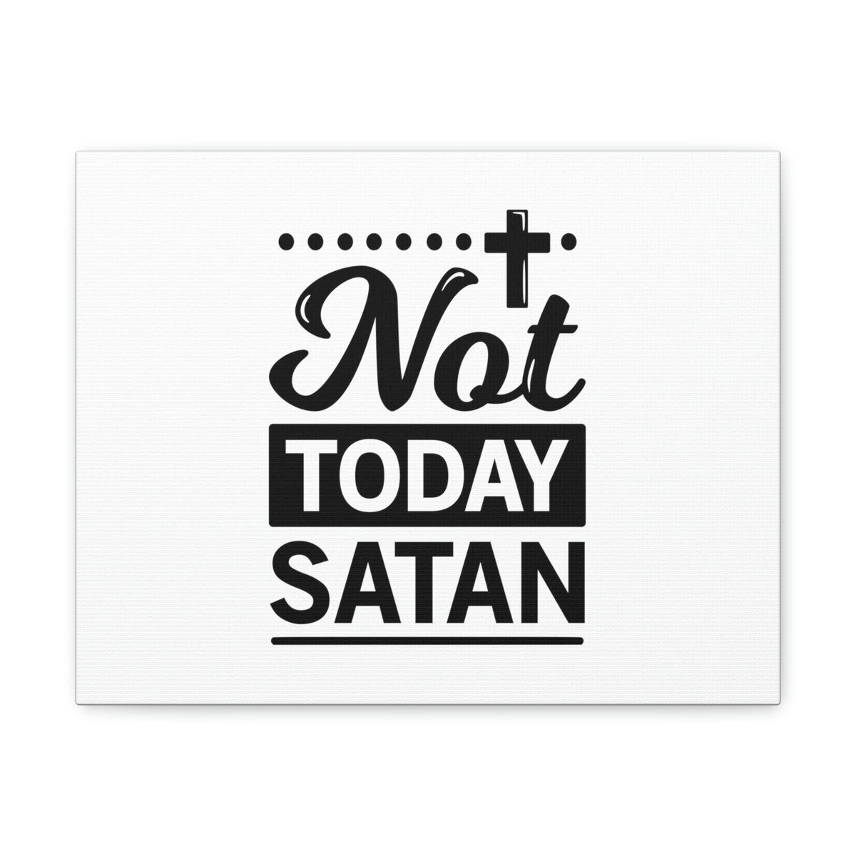 Scripture Walls Not Today Satan James 4:7 Cross Christian Wall Art Bible Verse Print Ready to Hang Unframed-Express Your Love Gifts